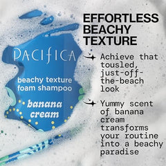 Pacifica Banana Cream Texture Foam Shampoo rich lather boosts root lift.