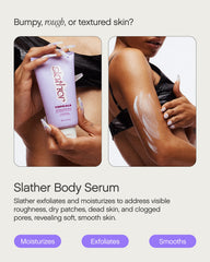 Topicals Slather serum texture appears milky for easy body application
