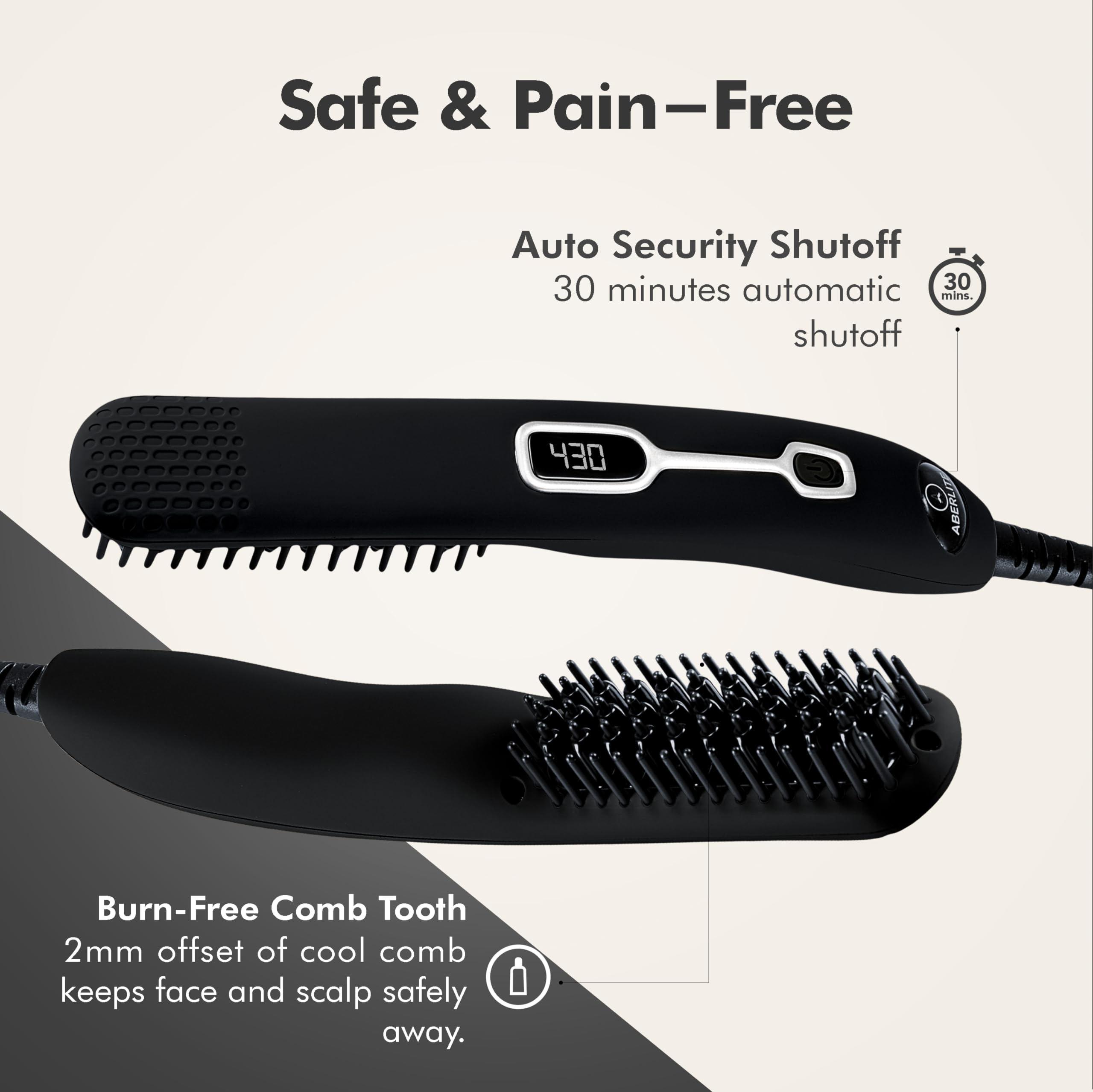 Aberlite EDC anti-scald comb tooth technology protects roots while shaping.