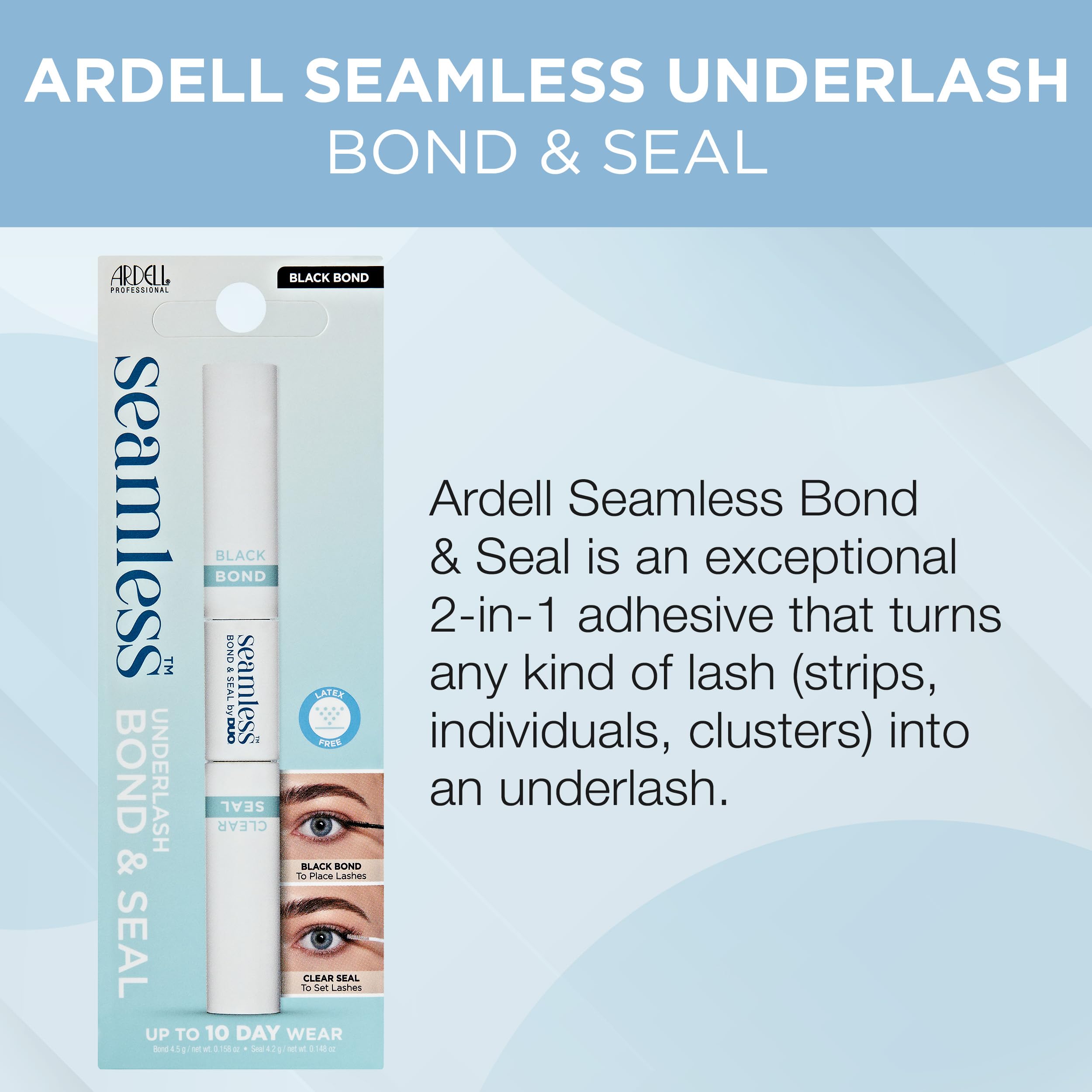 Ardell Seamless Underlash Bond and Seal gel texture highlights fast drying with no drips.
