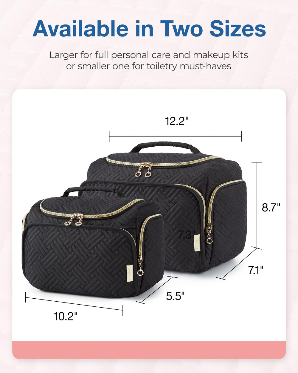 Large capacity version accommodates cosmetics and toiletries for longer trips.