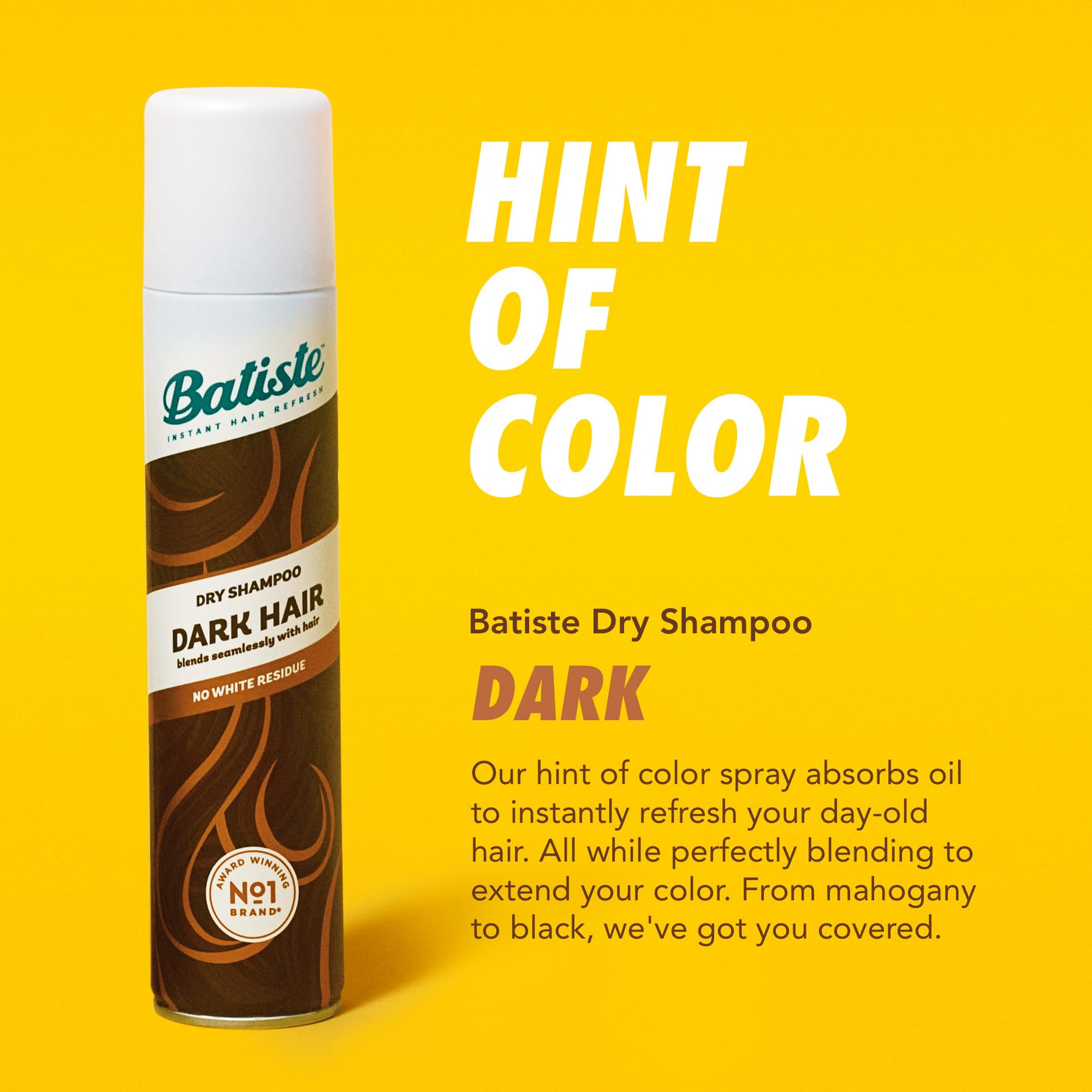 Batiste Dark Dry Shampoo absorbs oil at roots for a refreshed feel.