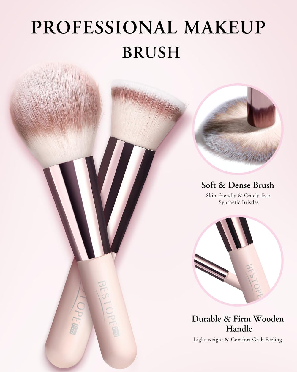 BESTOPE PRO soft synthetic bristles for gentle touch and even powder pickup.