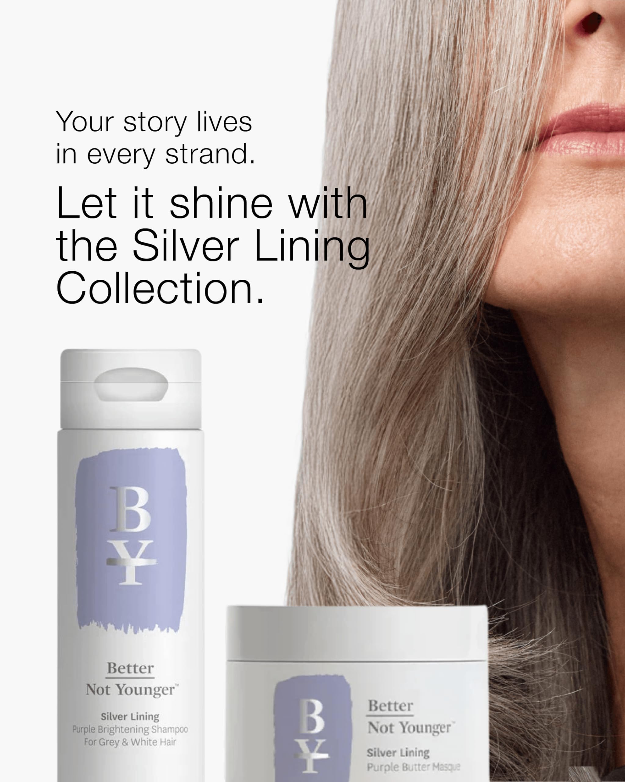 Better Not Younger Silver Lining contains biotin, bamboo, burdock, hops for nourishment.
