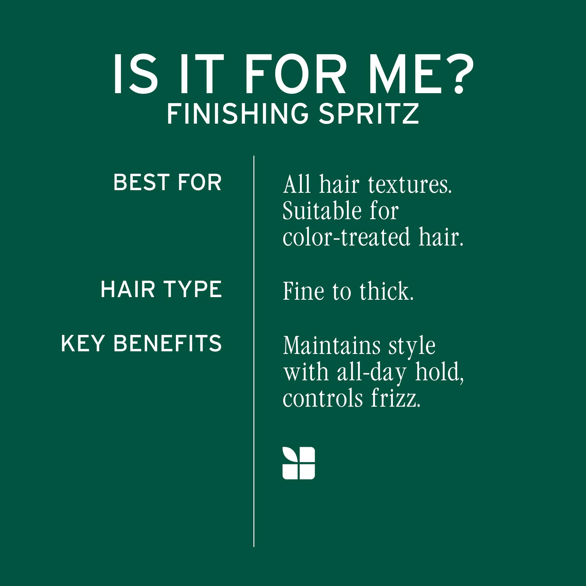 Biolage Finishing Spritz frizz-control demonstrates up to 24 hours of smoother hair.