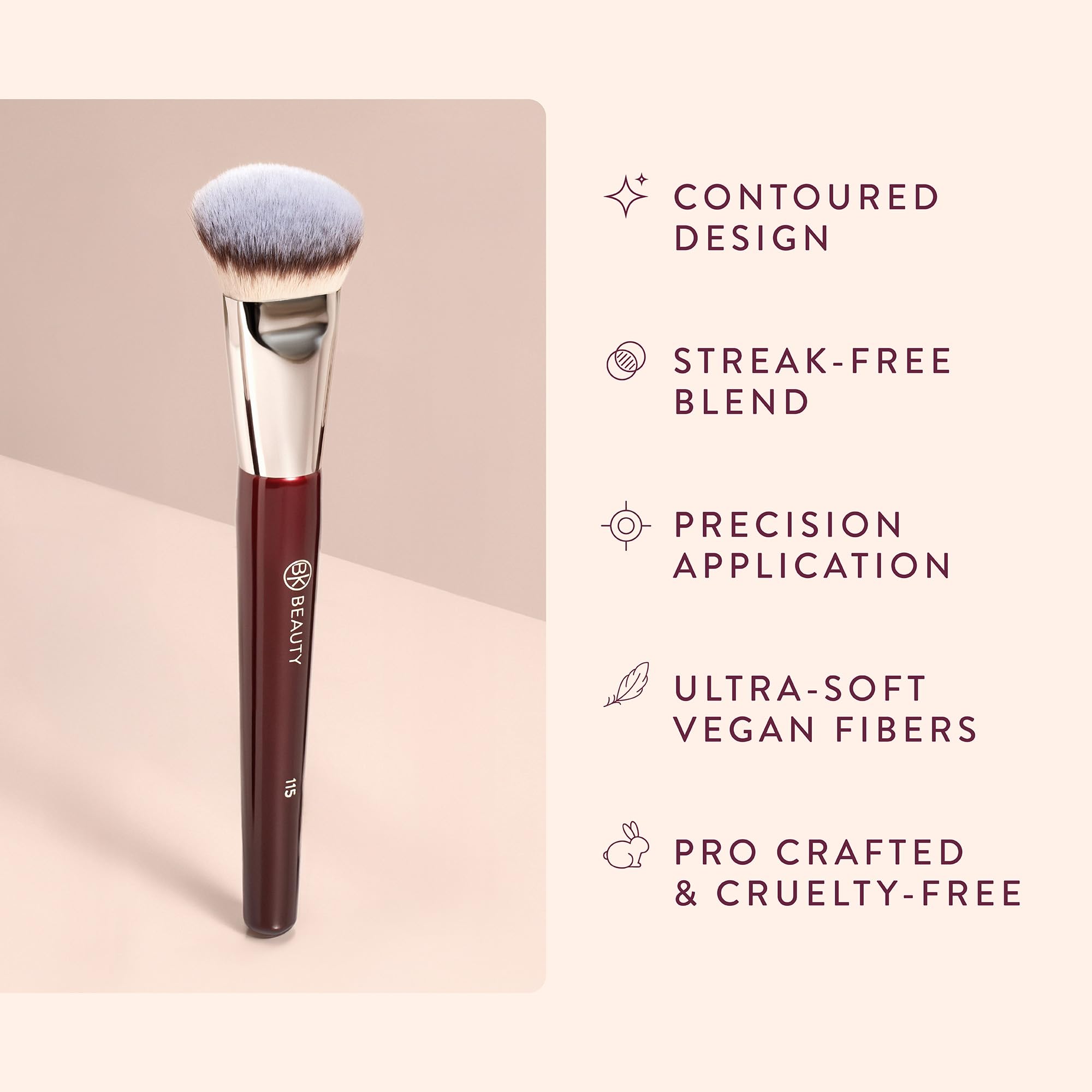 BK BEAUTY 115 soft dense bristles deliver pickup with minimal product waste.