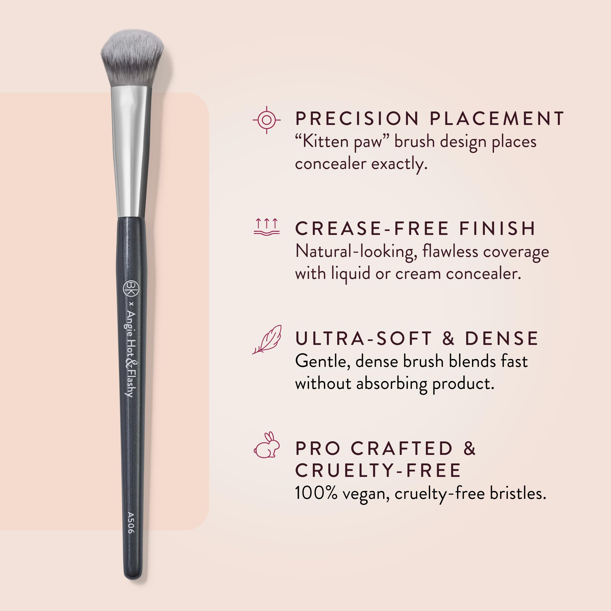 BK Beauty Angie A506 contour-detail brush allows precise contouring and targeted highlighting.