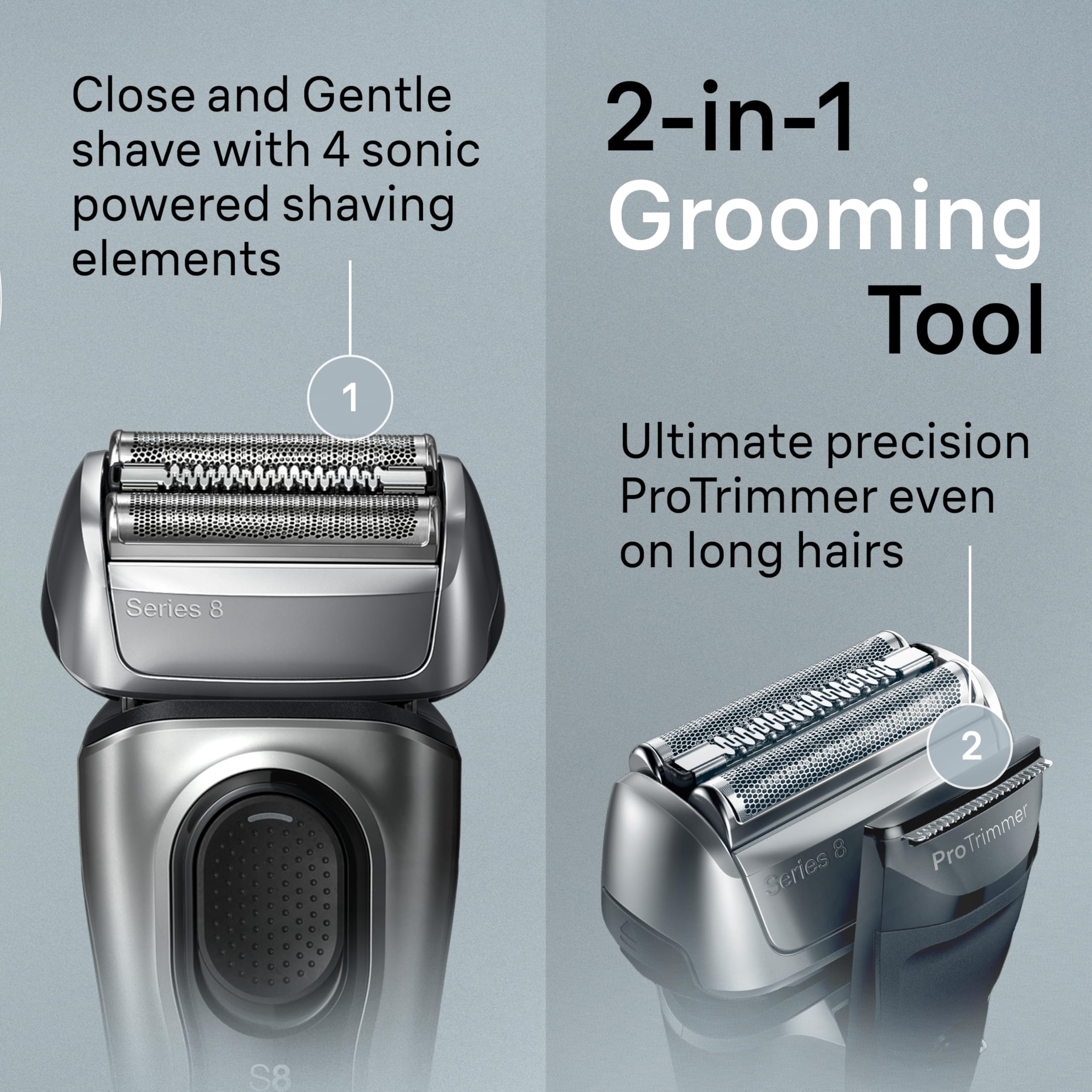 Braun Series 8 8517s galvano-silver casing offers premium look and durability.