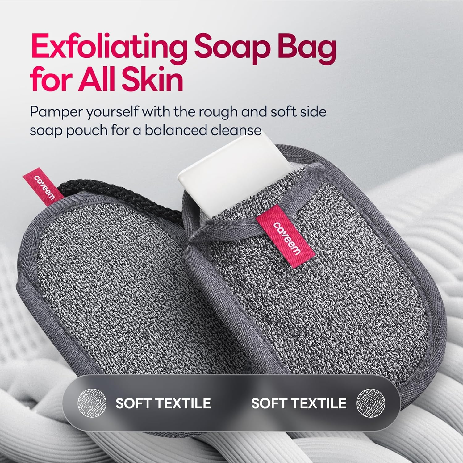 CAVEEM exfoliating side provides mild abrasion for smoother skin.