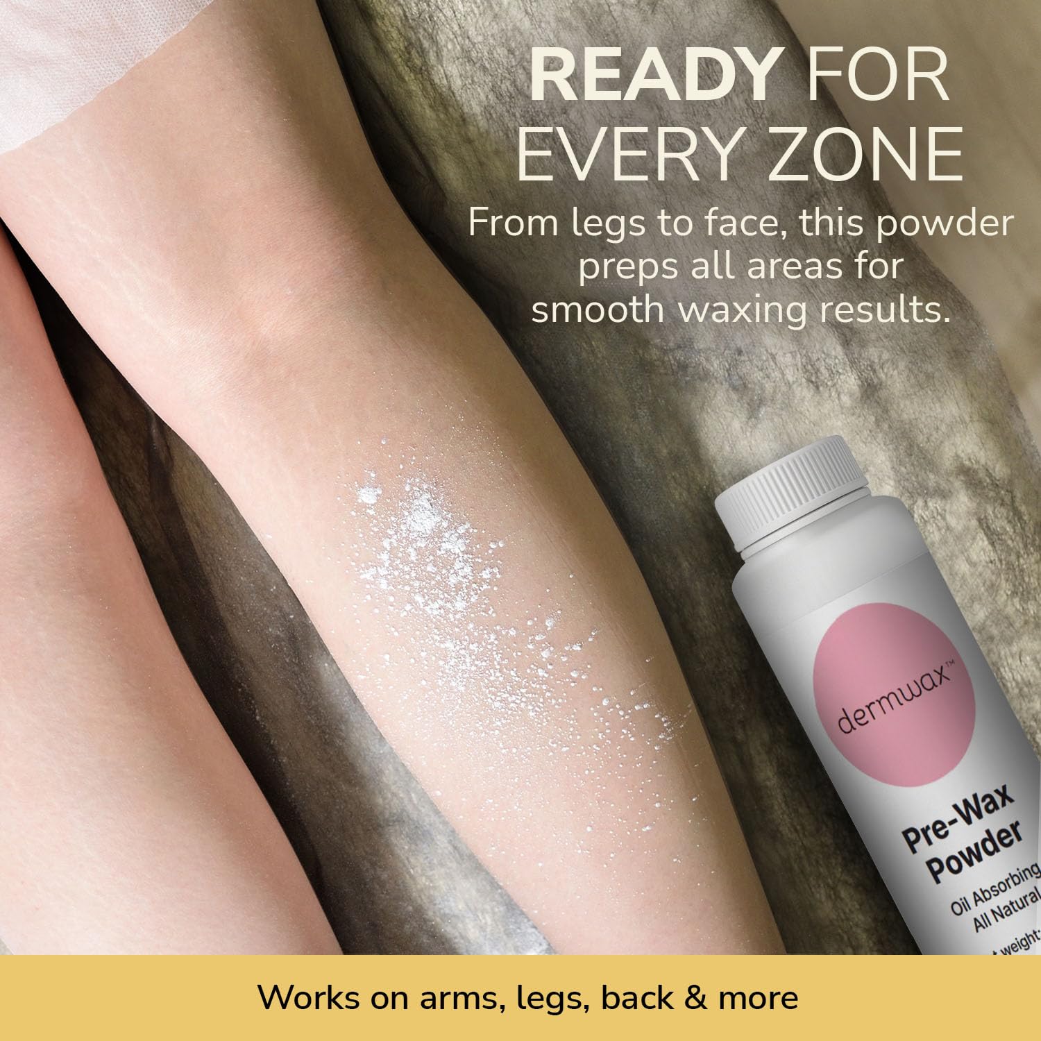 Dermwax talc-free formula supports irritation-free prep.