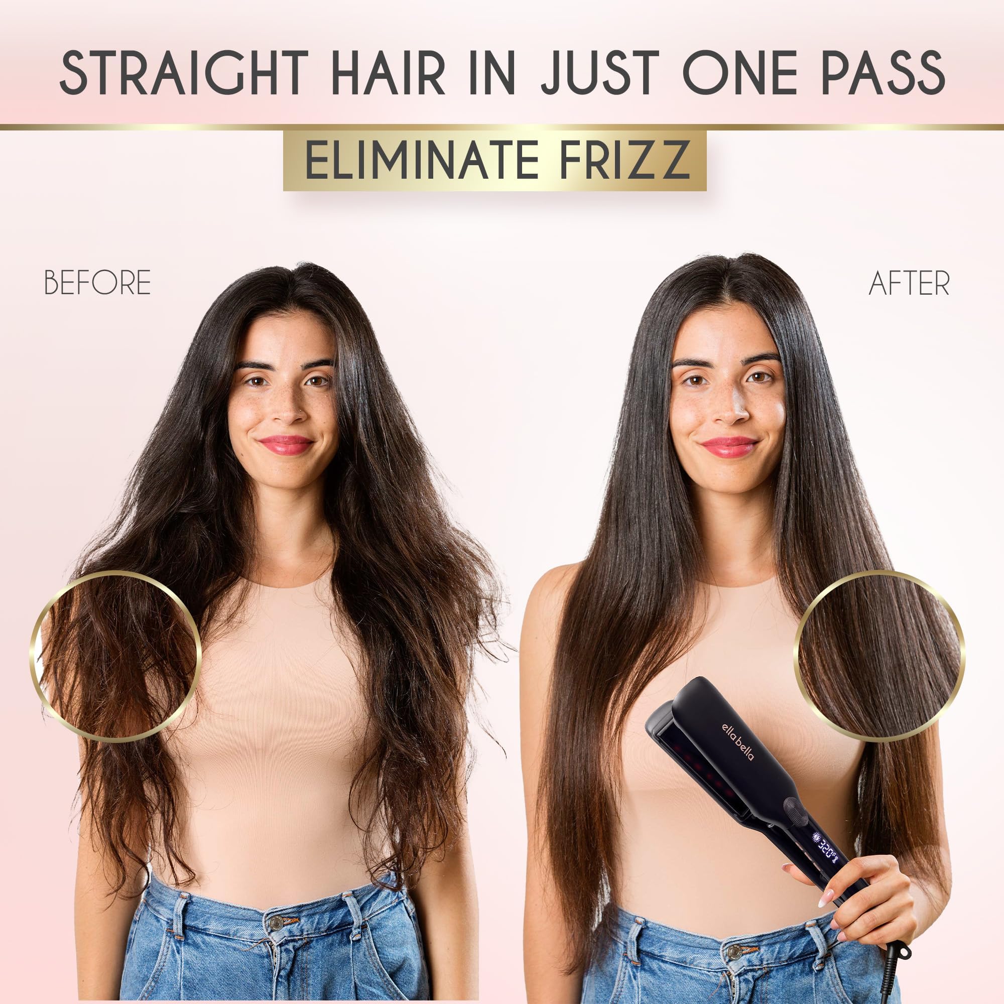 ELLA BELLA flat-iron infrared technology supports gentle styling and shine.
