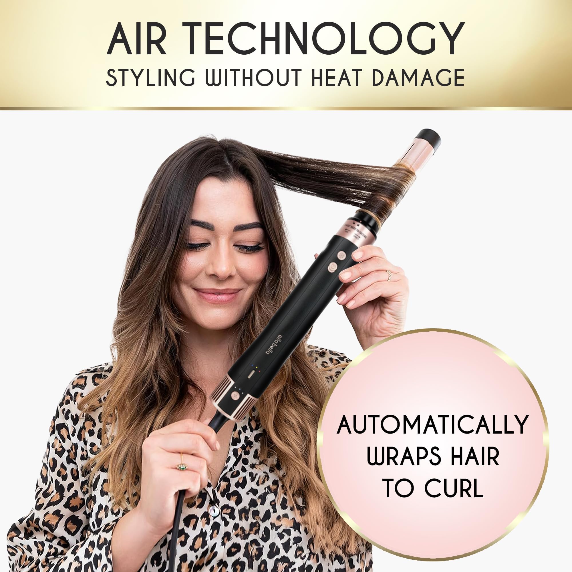 ELLA BELLA negative ion technology for shine and reduced frizz