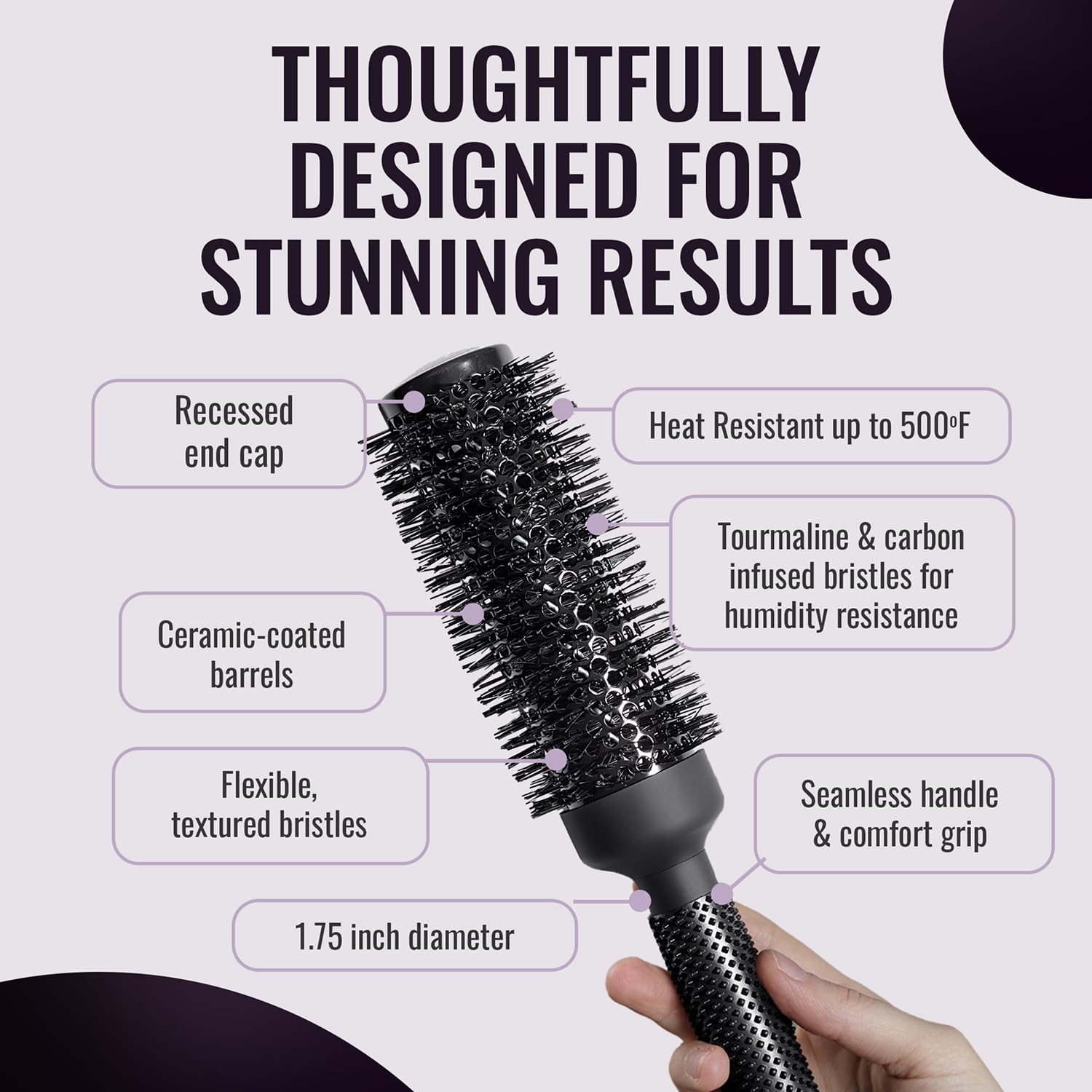 ERGO Heat-resistant nylon bristles glide gently through hair