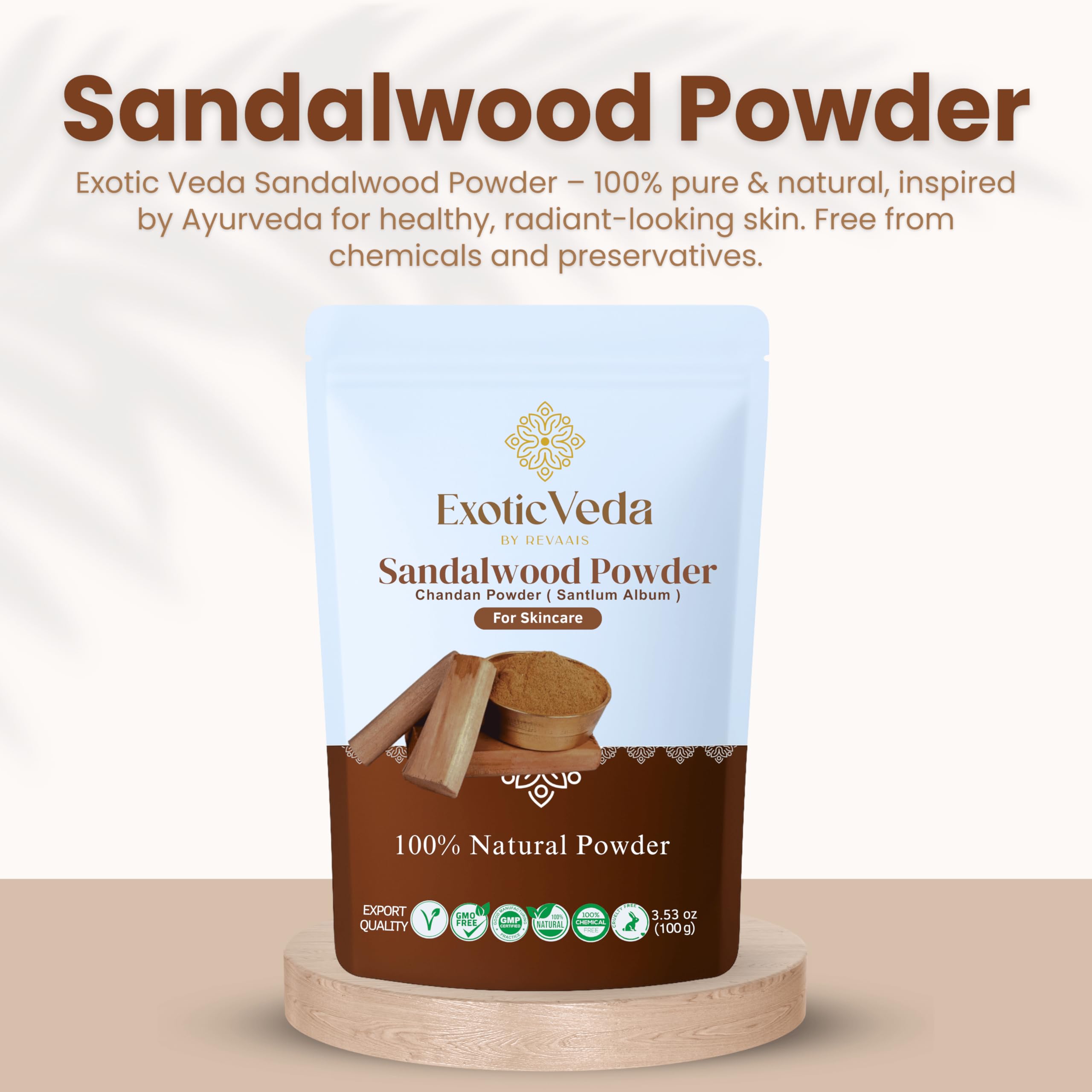 Exotic Veda sandalwood powder blended with rose water for a soothing mask.