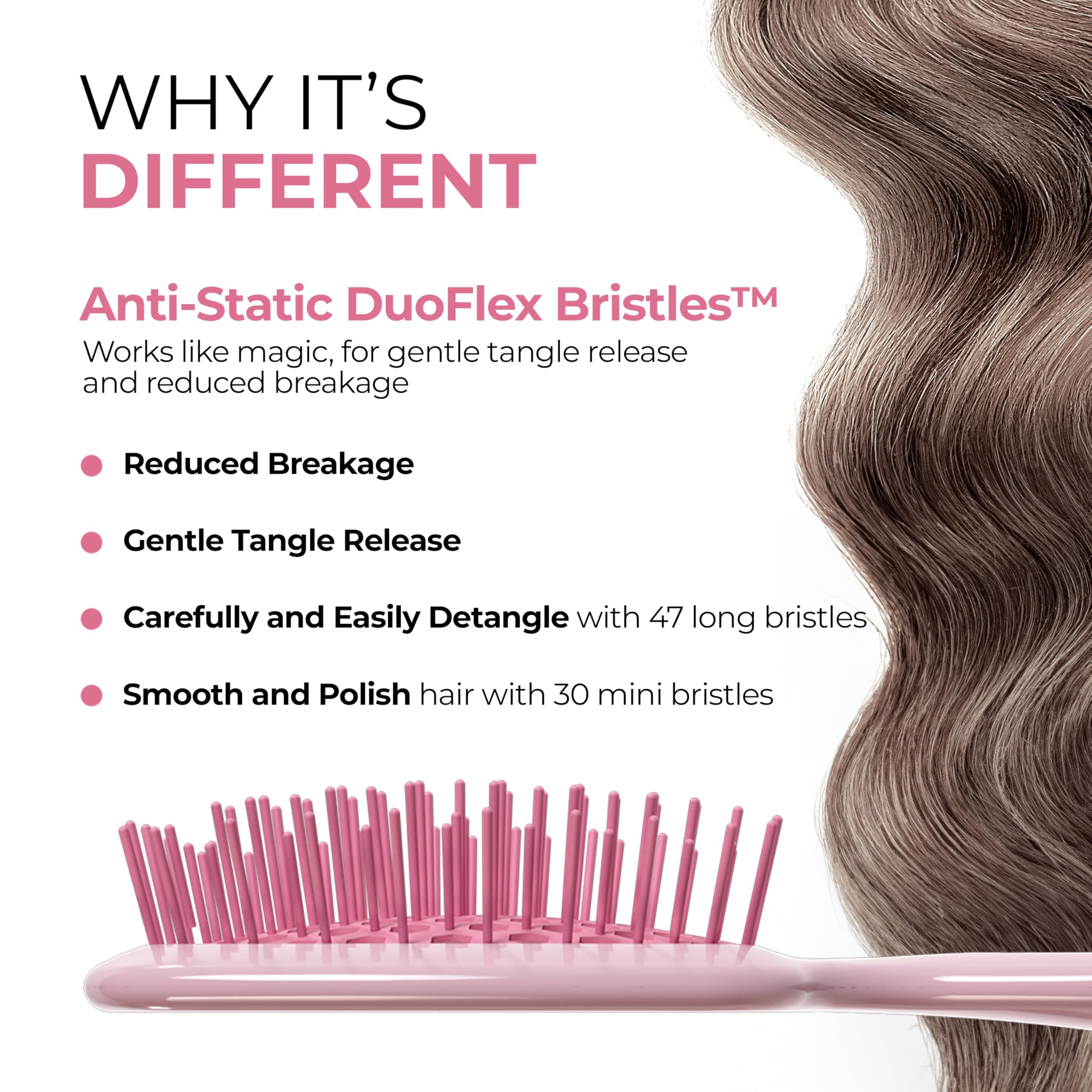 77 dual-length bristles provide thorough detangling on thick or curly hair