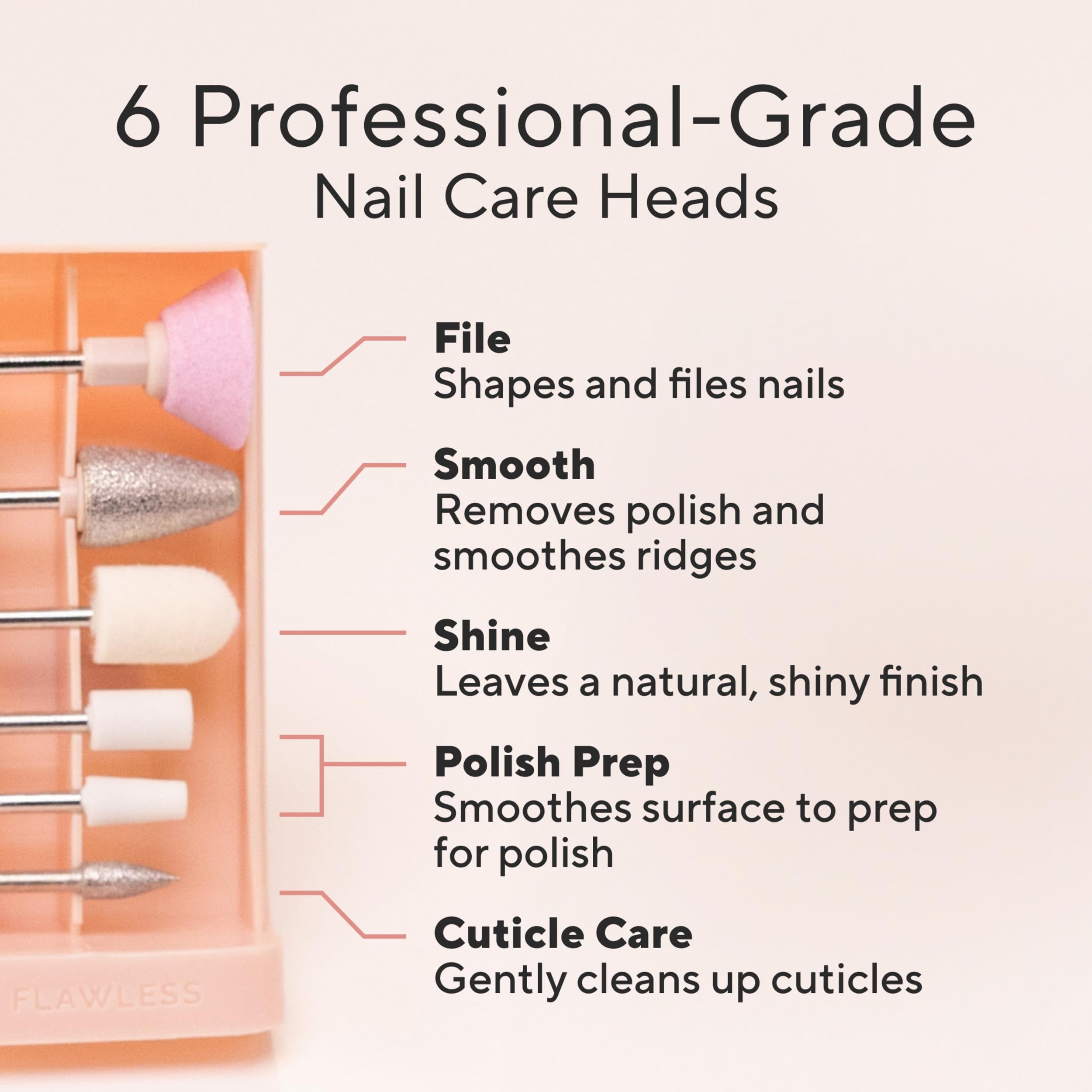 Finishing Touch Flawless precision design lets you work around nails safely