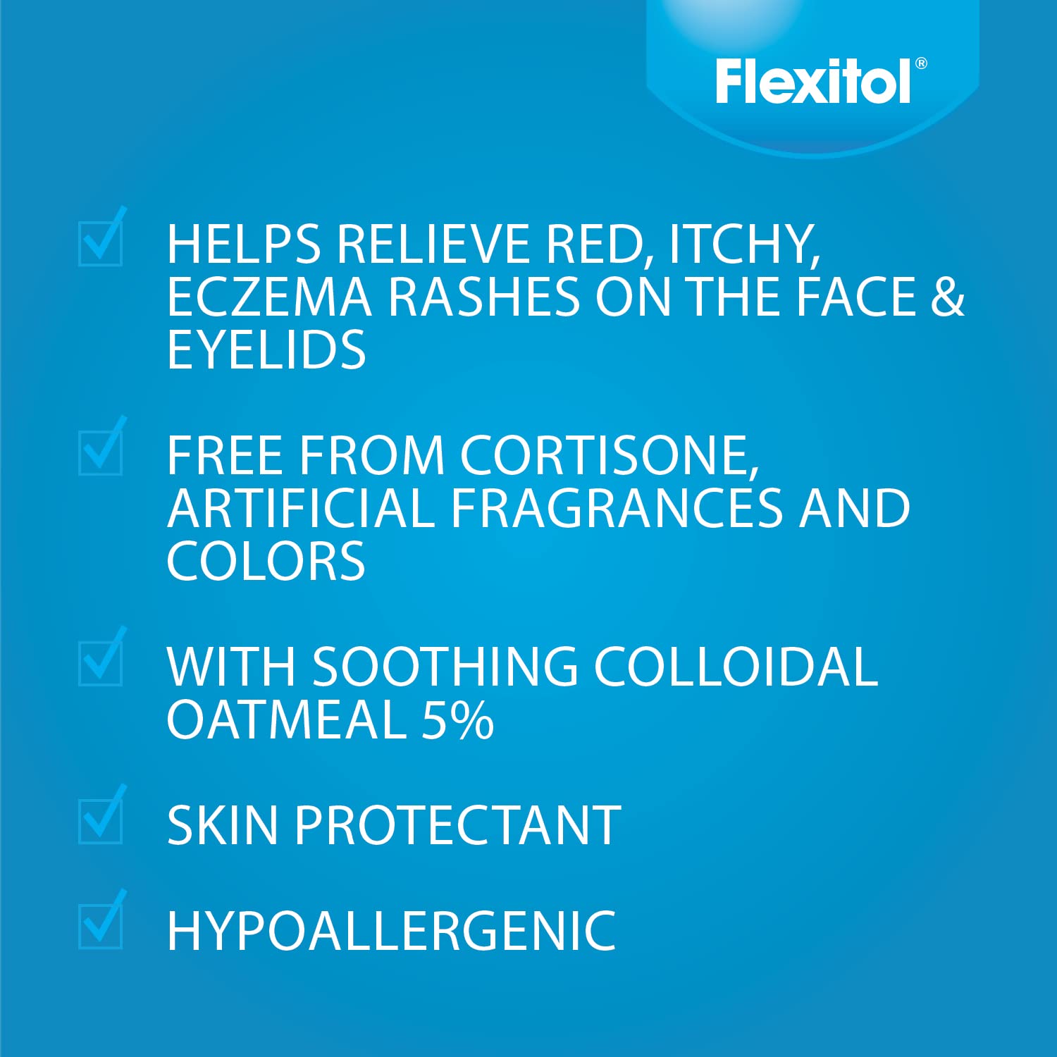 Cuida la zona de ojos con Flexitol, suave para piel delicada.