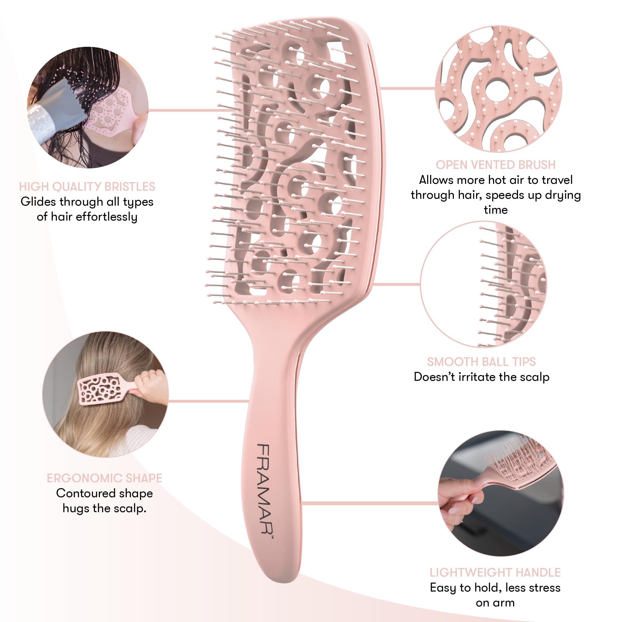 FRAMAR Vented Brush scalp-massage action while drying for healthier-feeling hair.