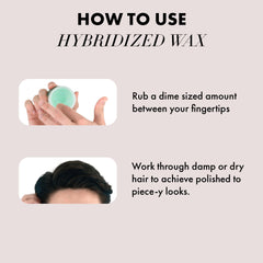 Dime-sized application demonstrated with Hybridized Wax for easy, residue-free styling