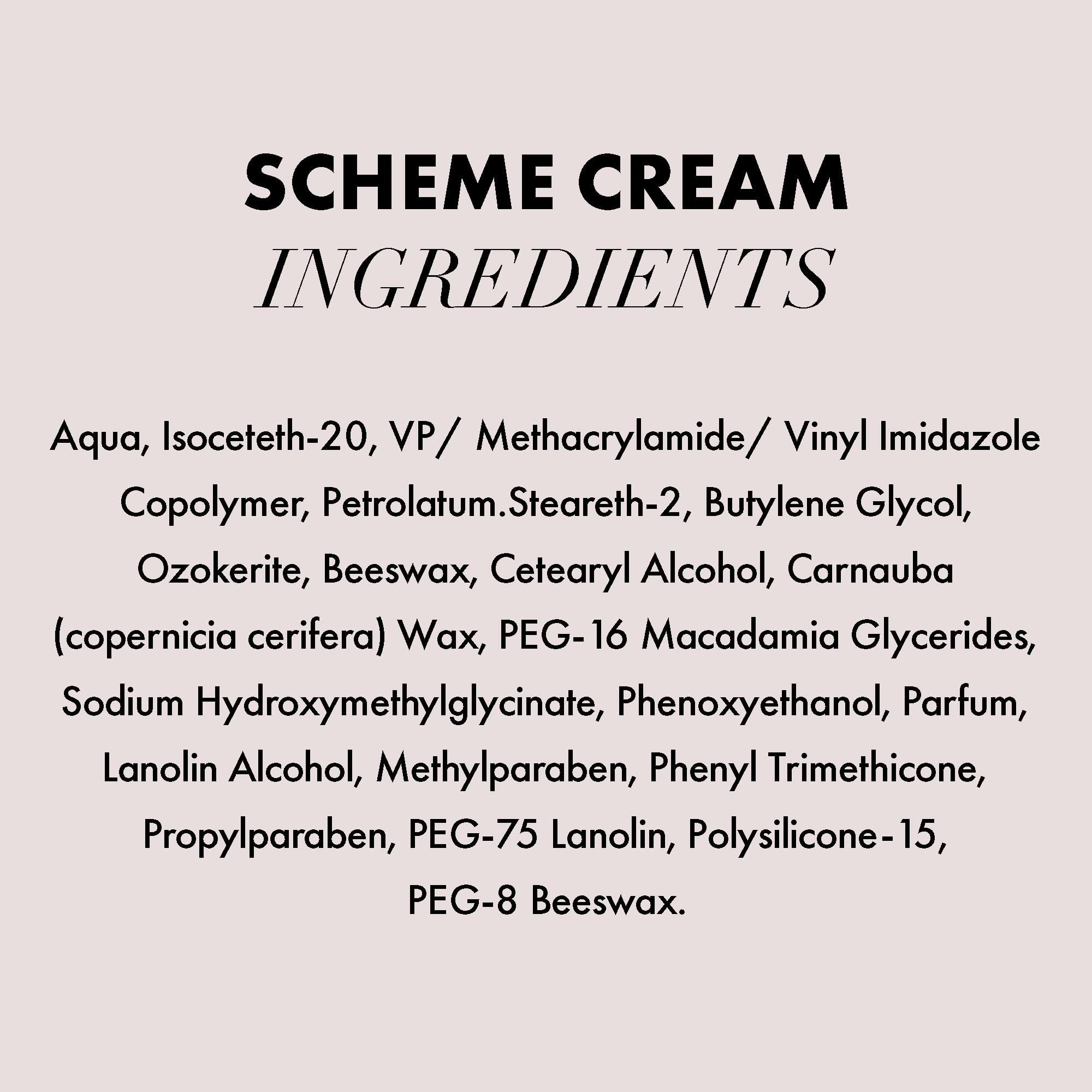 All hair types benefit from Scheme Cream's versatile finish.