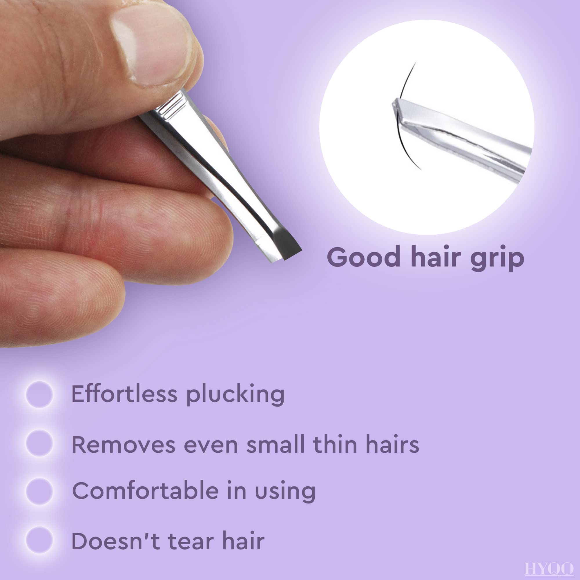 HYQO precision slanted tips remove fine brow hairs with control.
