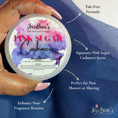 JerrBear’s Pink Sugar Cashmere powder scent lingering with vanilla and florals.