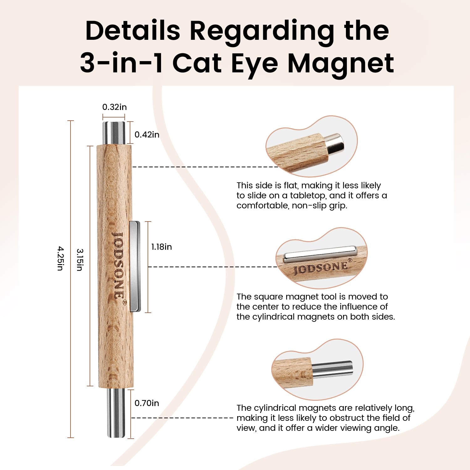 JODSONE cat eye magnet flat-side grip prevents slips for comfortable long use.