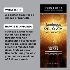 John Frieda Brilliant Brunette Luminous Glaze delivers color enhancement with reflective shine.