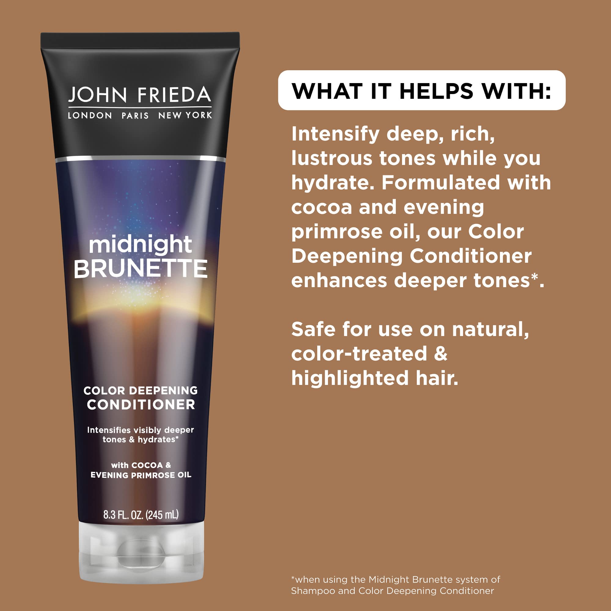 John Frieda Midnight Brunette: aceite de onagra y cacao para realzar tonos.