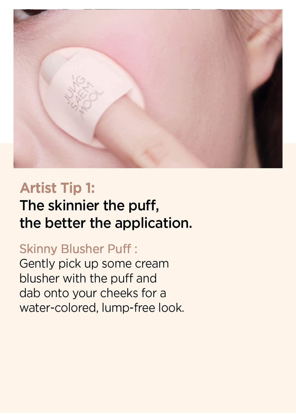Jung Saem Mool Skinny Tap Puff dense texture delivers high coverage with minimal product.
