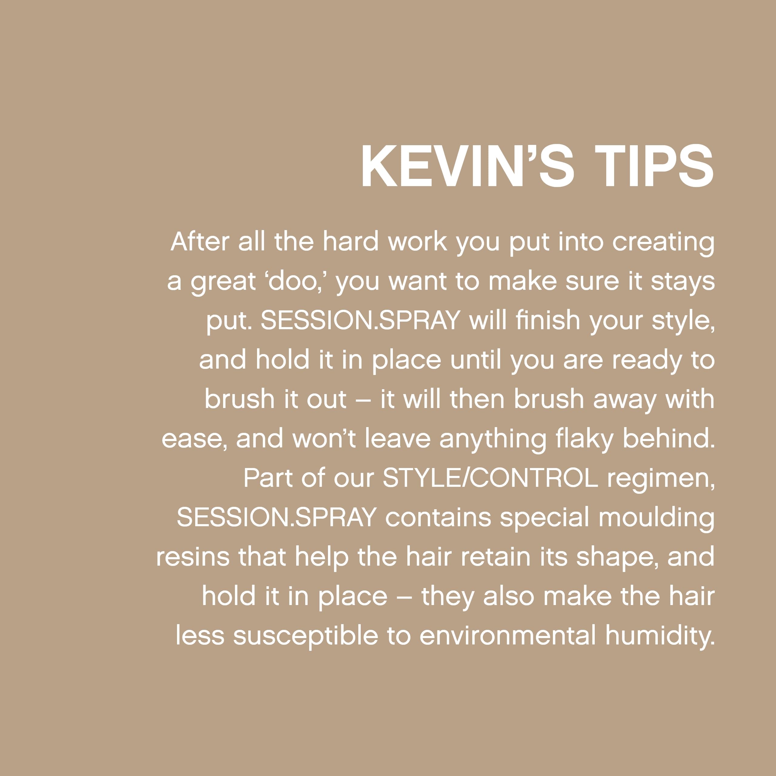KEVIN.MURPHY Flake-free brush-out without residue on finished styles.