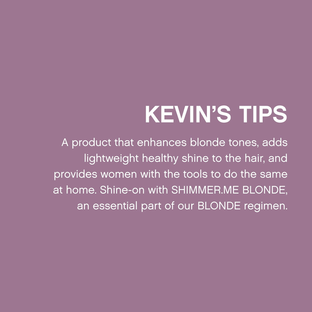 KEVIN.MURPHY Shimmer.Me Blonde hydrating formula adds elasticity without heaviness.