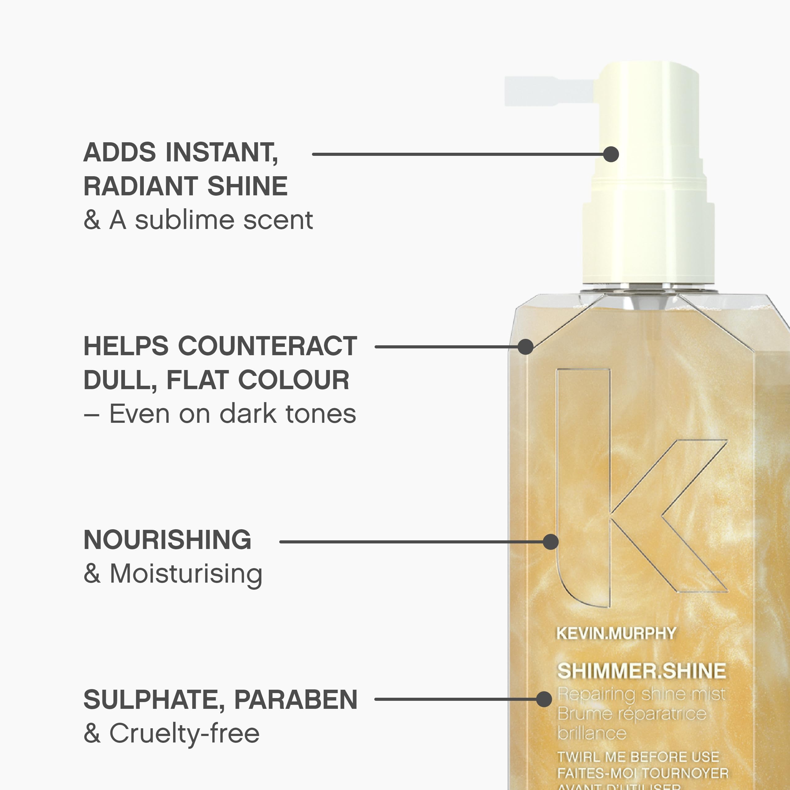 KEVIN.MURPHY SHIMMER.SHINE hydrating formula adds shine without heaviness