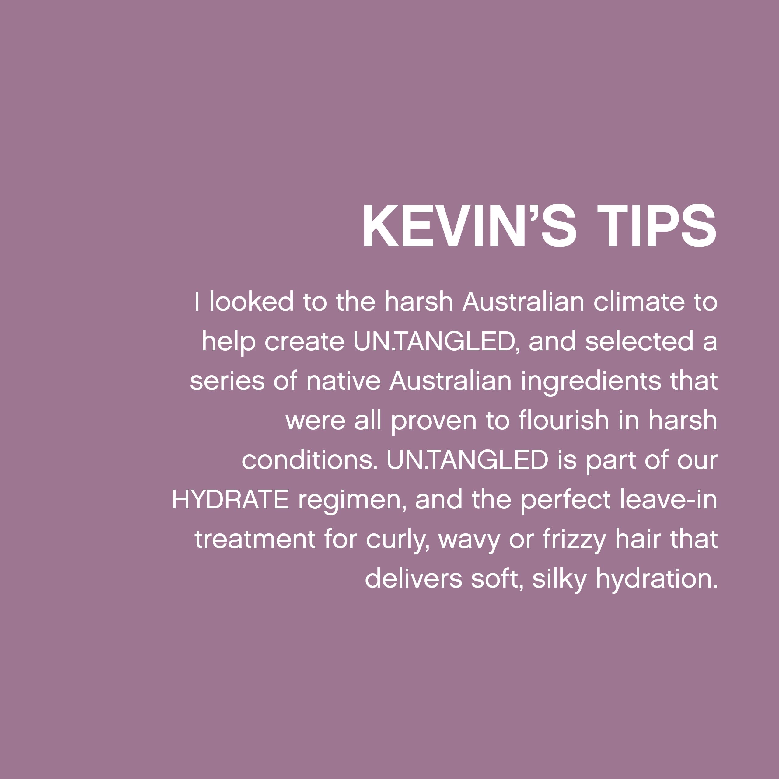 Droplets on KEVIN.MURPHY UN.TANGLED bottle suggesting hydration and shine.