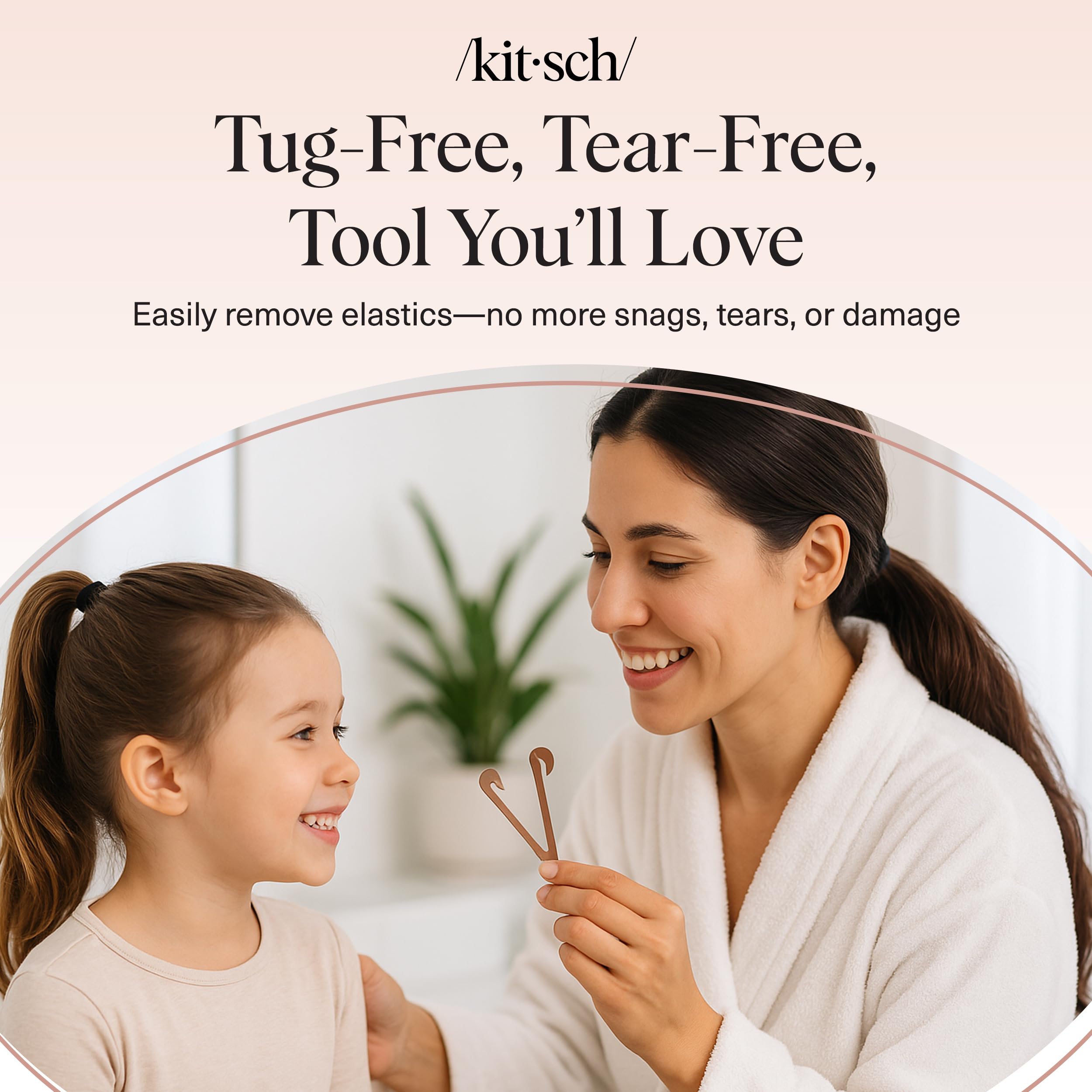 Kitsch safe removal of tight bands, promoting quick resets during styling.