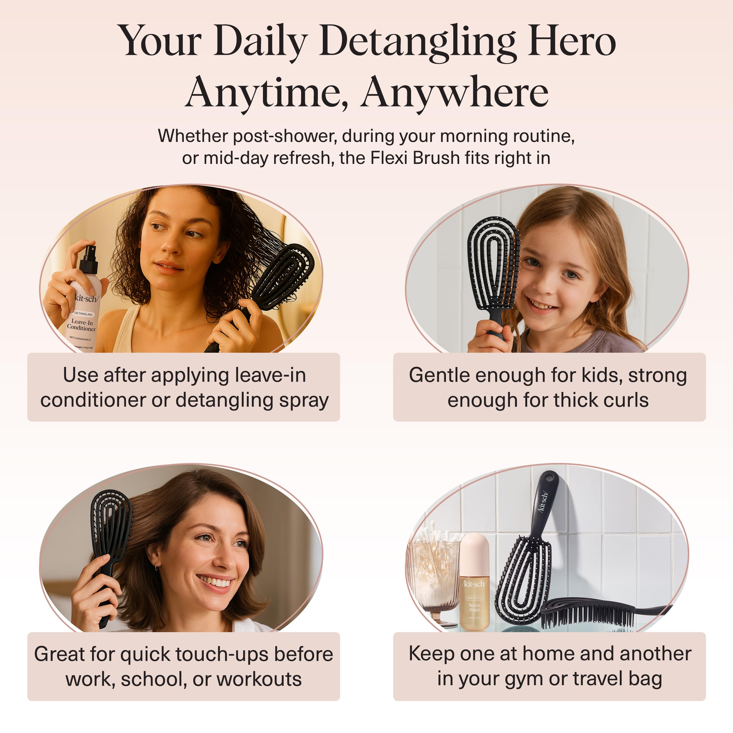 Kitsch Flexi Flow kids-friendly brush supports gentle daily routines.