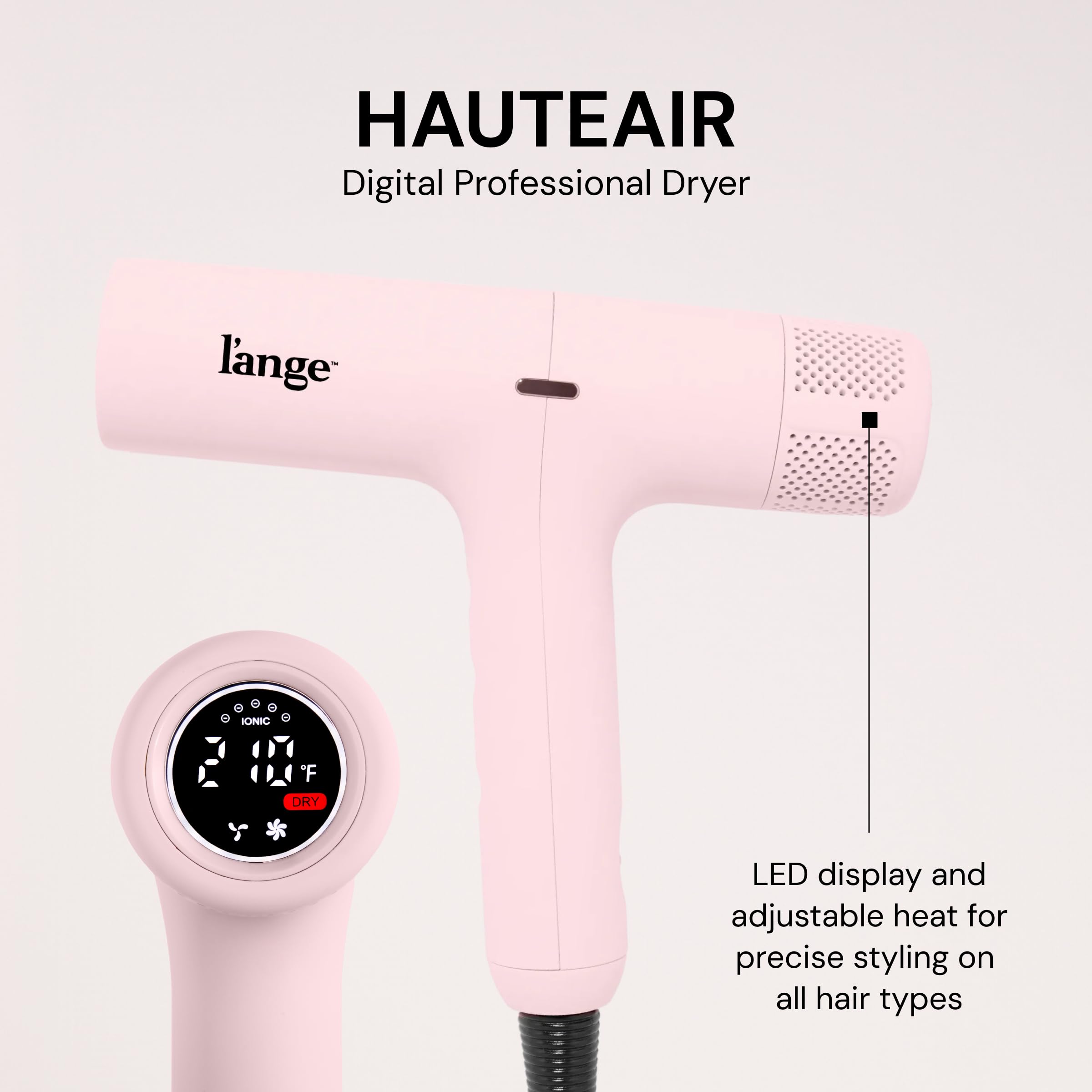 HauteAir self-cleaning function maintains performance and longevity.