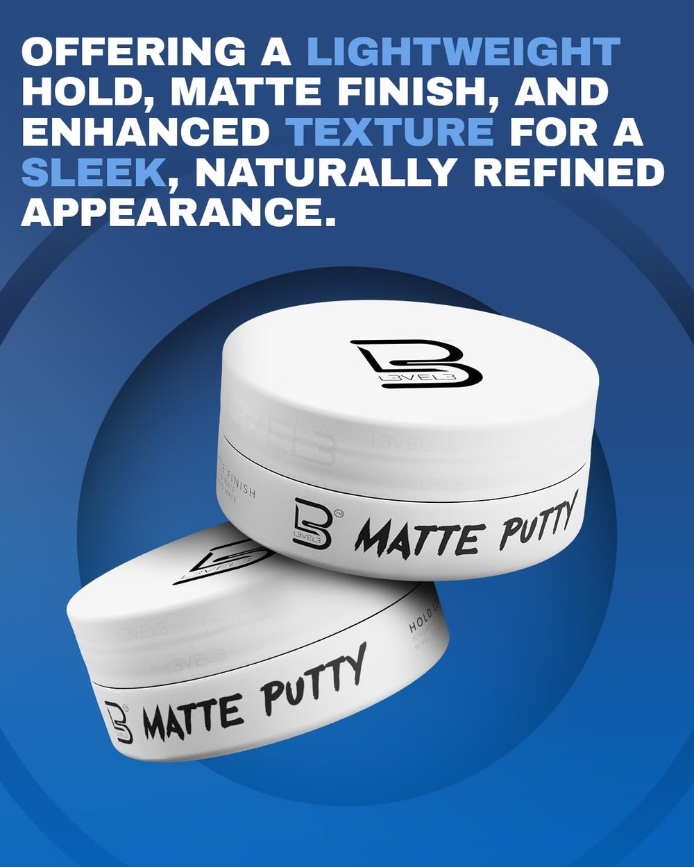 L3 Level 3 Matte Putty aporta volumen y control sin residuo.