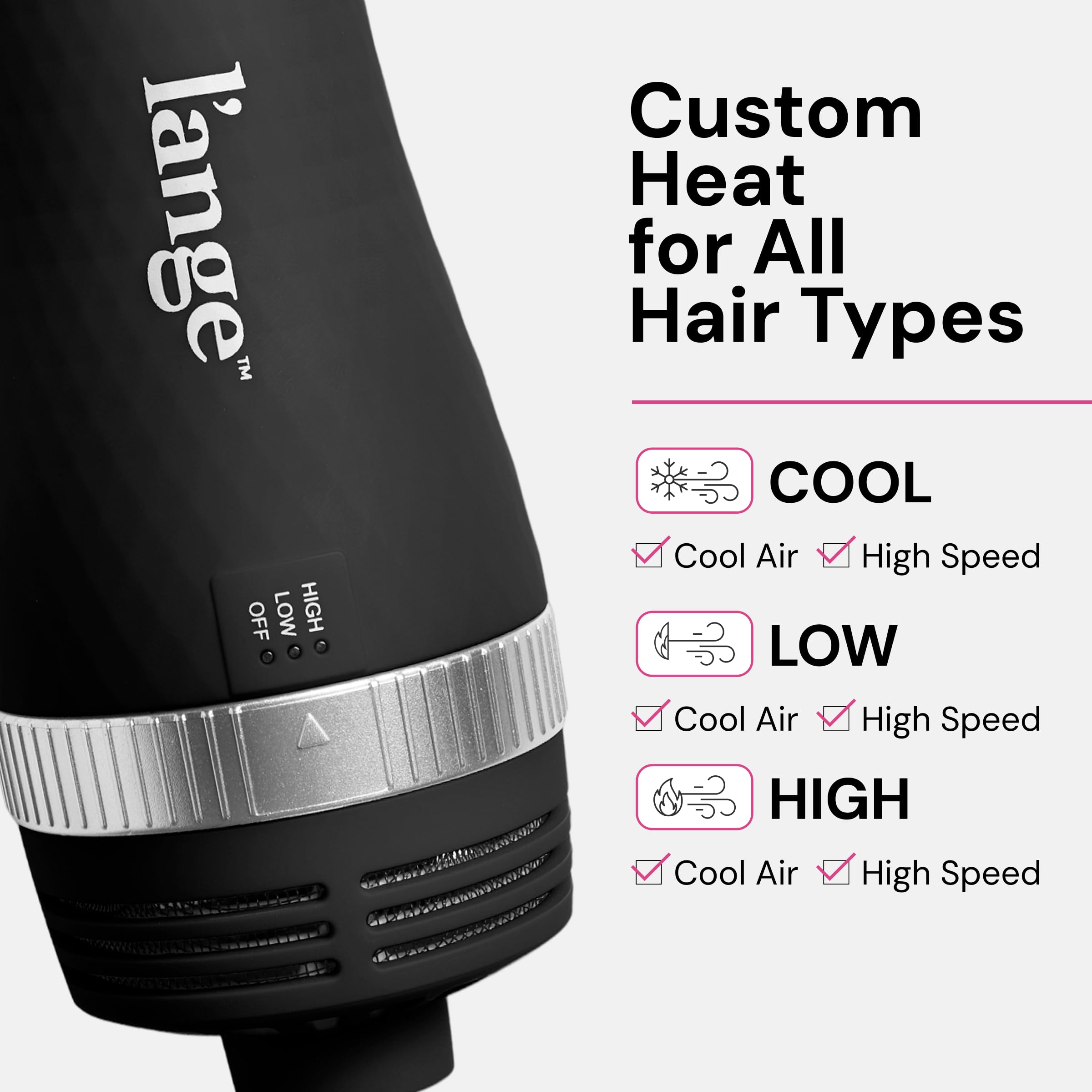 L'ANGE HAIR VolumeBoost snag-resistant bristles glide smoothly for voluminous results.