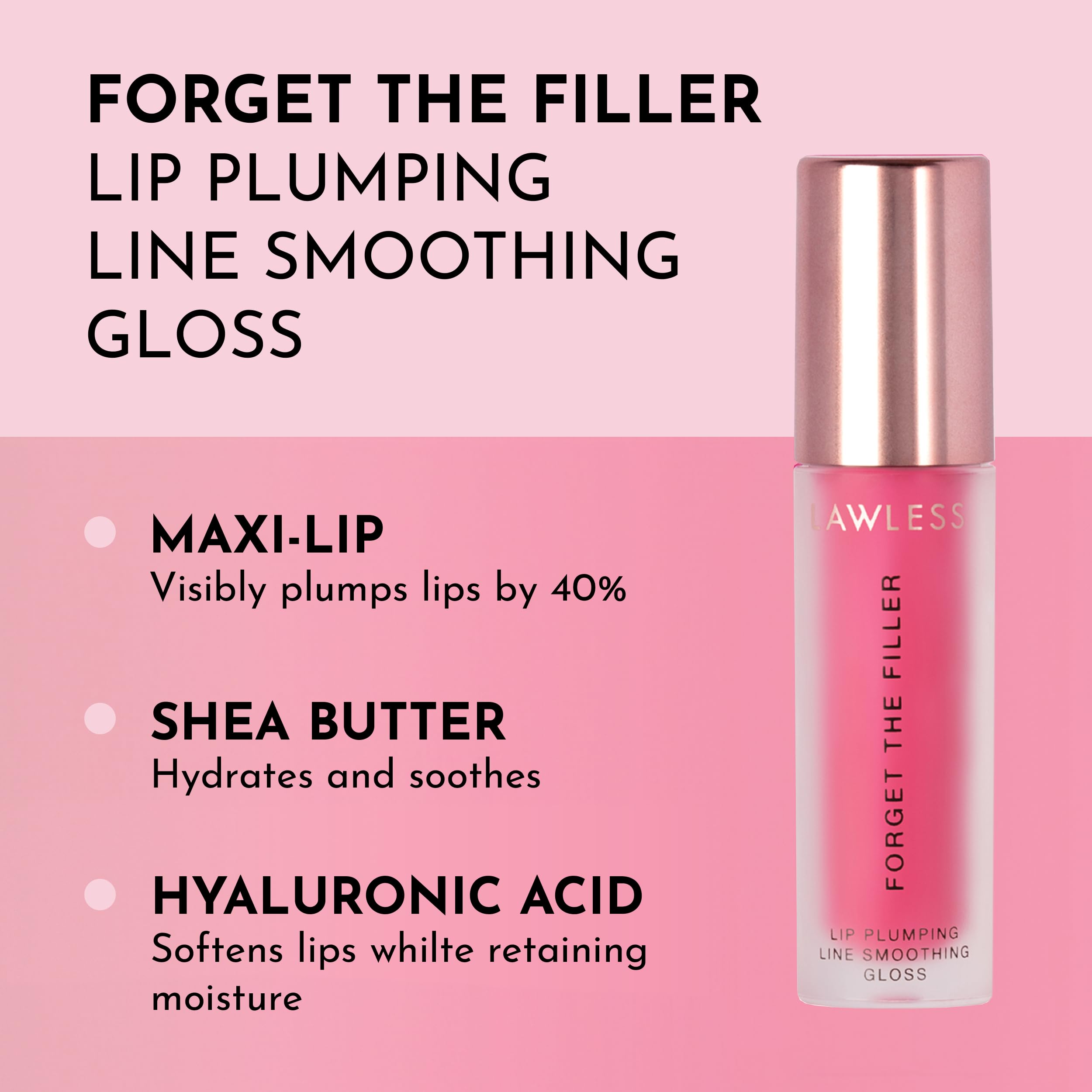 Lawless Forget The Filler lip plumper gloss Pink color with glassy shine.