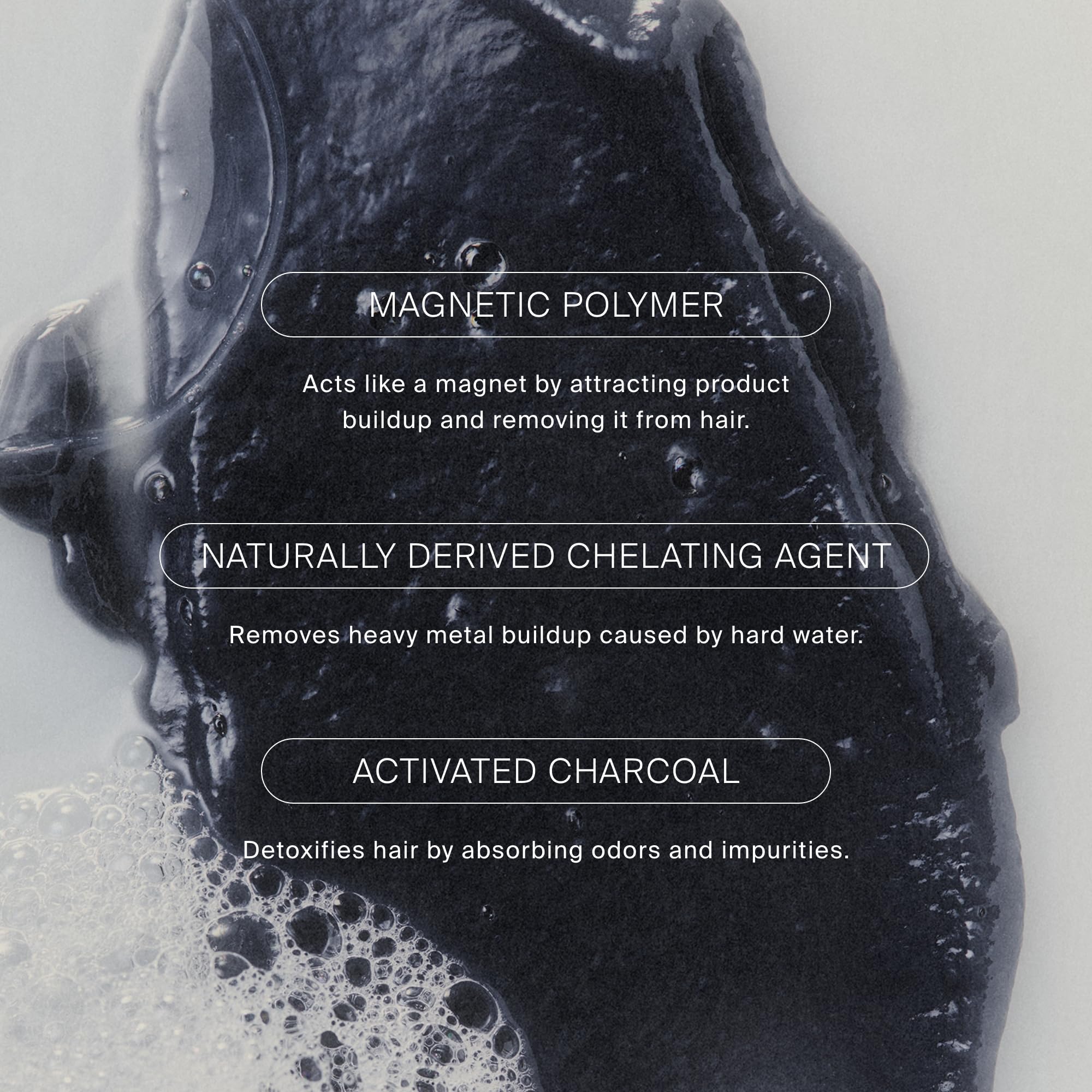 Living Proof Clarifying Detox Shampoo removes heavy metals from hard water.