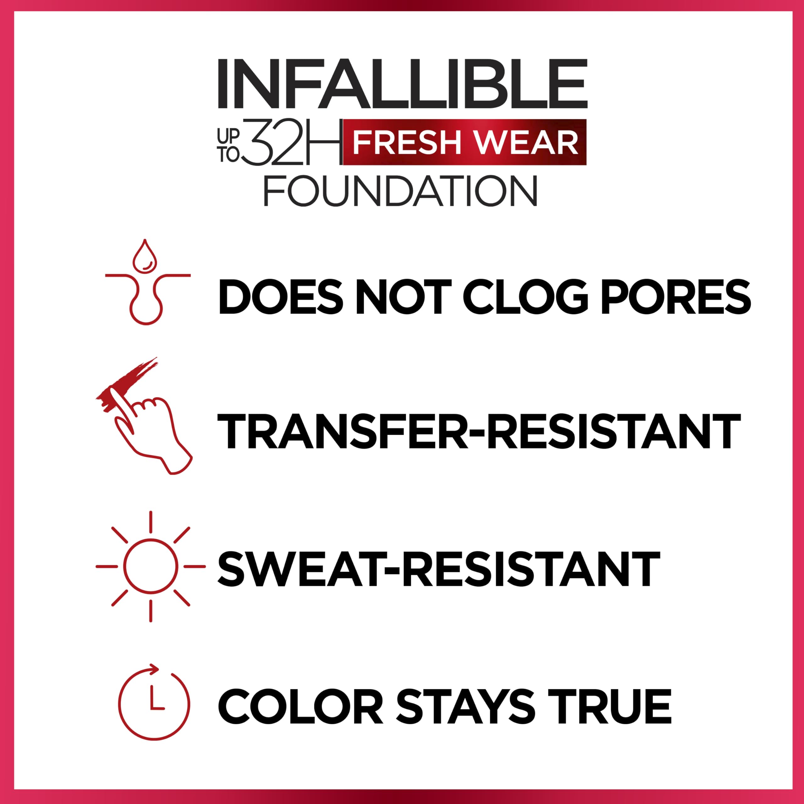 L'Oréal Paris Infallible, resistente a sudor, agua y transferencia para días activos.