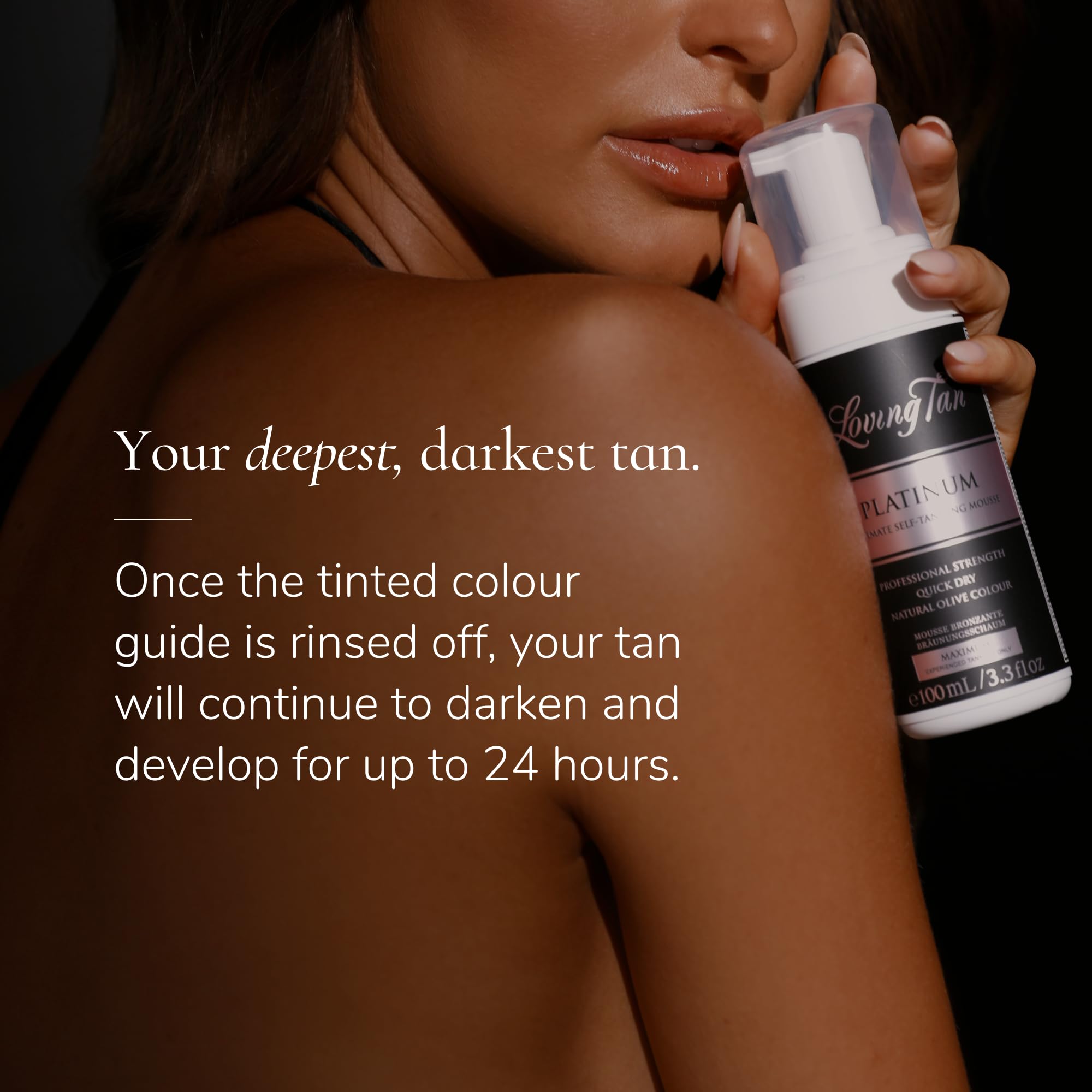 Loving Tan Platinum Mousse 8-hour development with simple shower-off reveal.