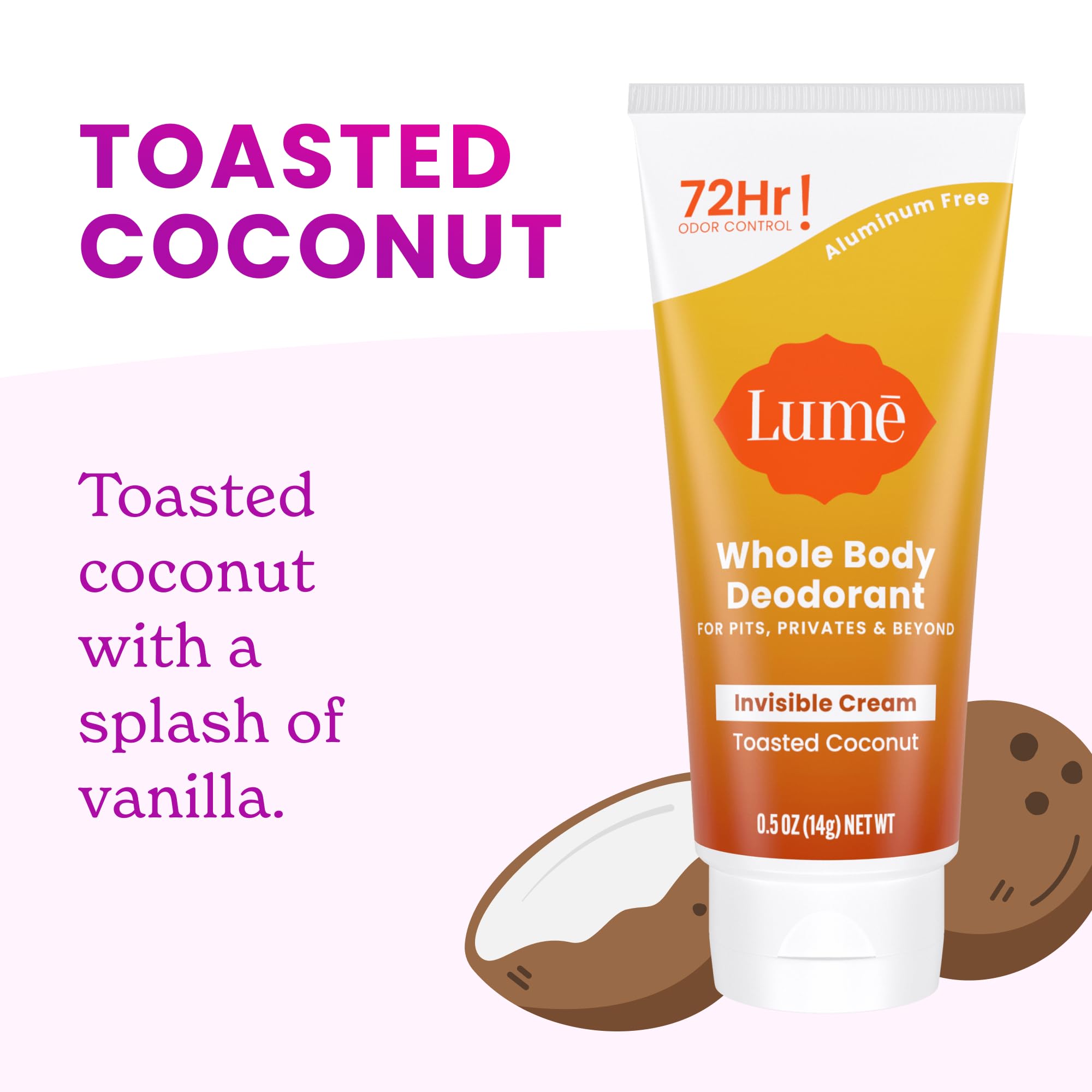 Lume toasted coconut scent adds a subtle vanilla note for a pleasant routine.