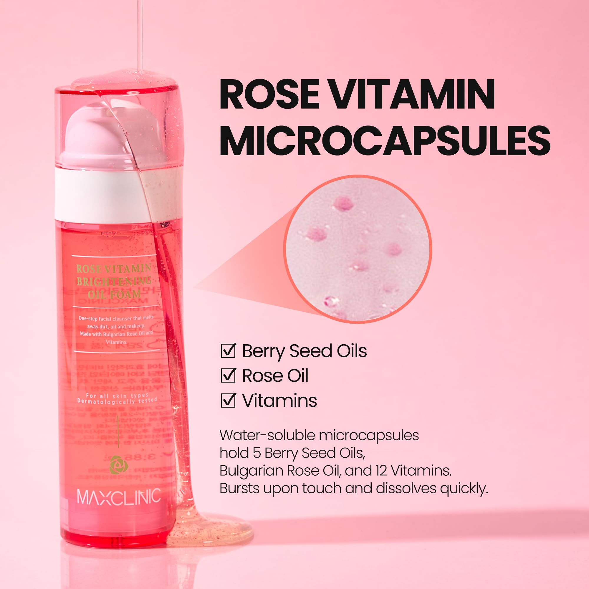 MAXCLINIC Rose Vitamin Oil to Foam encapsulated multivitamin boosts skin vitality.