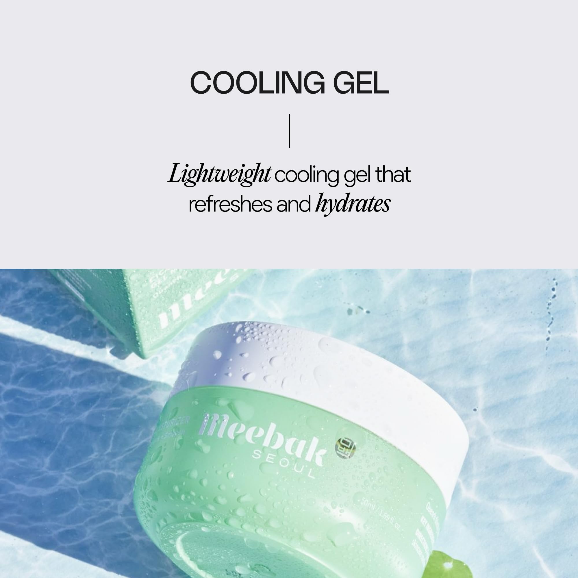 Meebak Cica Gel: formato gel agua para sensacion fresca.