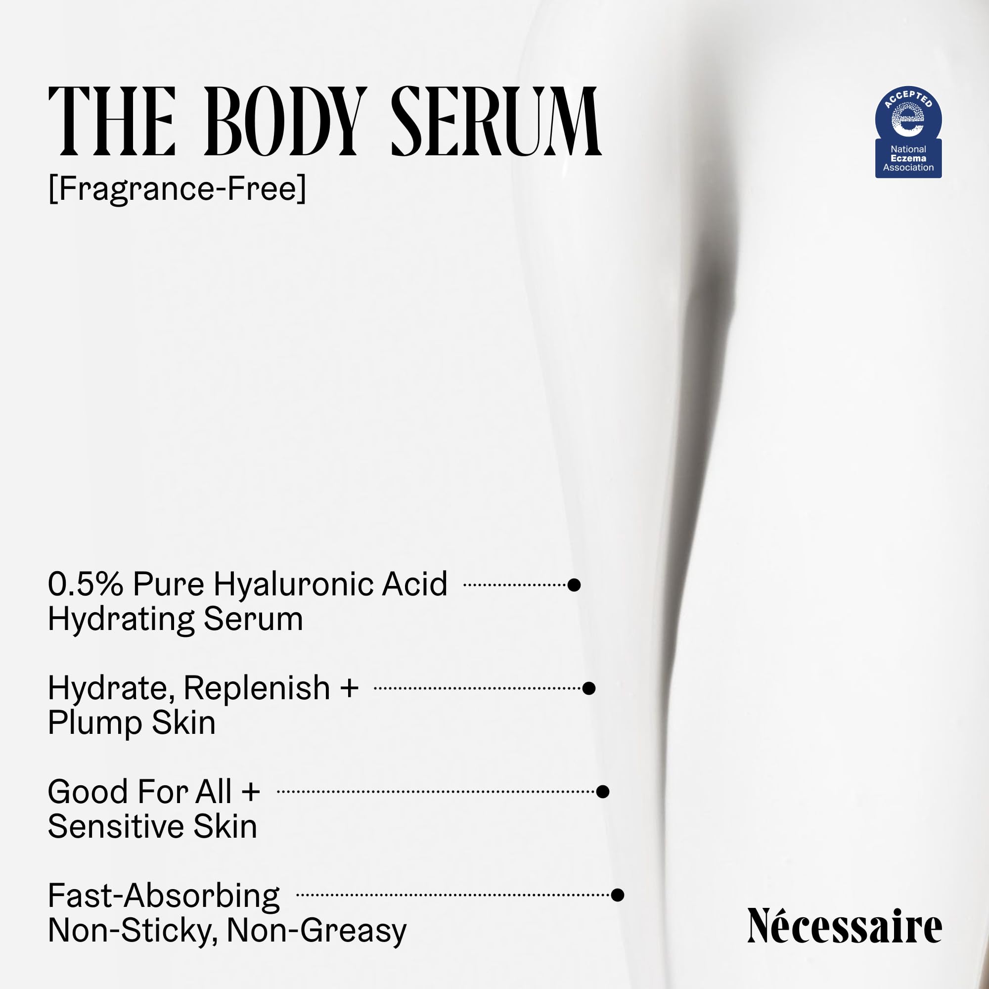 Nécessaire body serum texture close-up reveals fast-absorbing non-greasy feel.