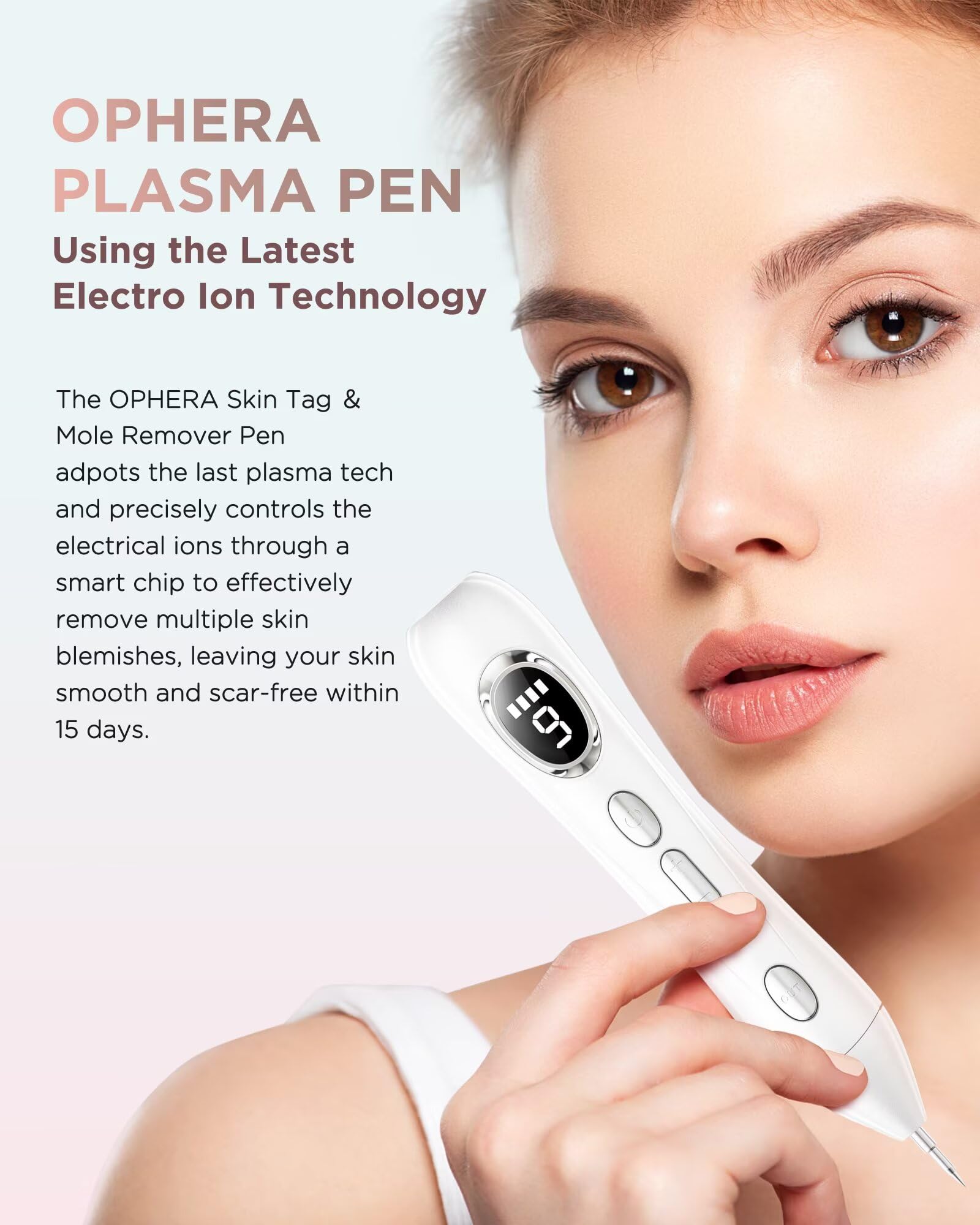 OPHERA needle attachments enable precise removal of moles and skin tags.