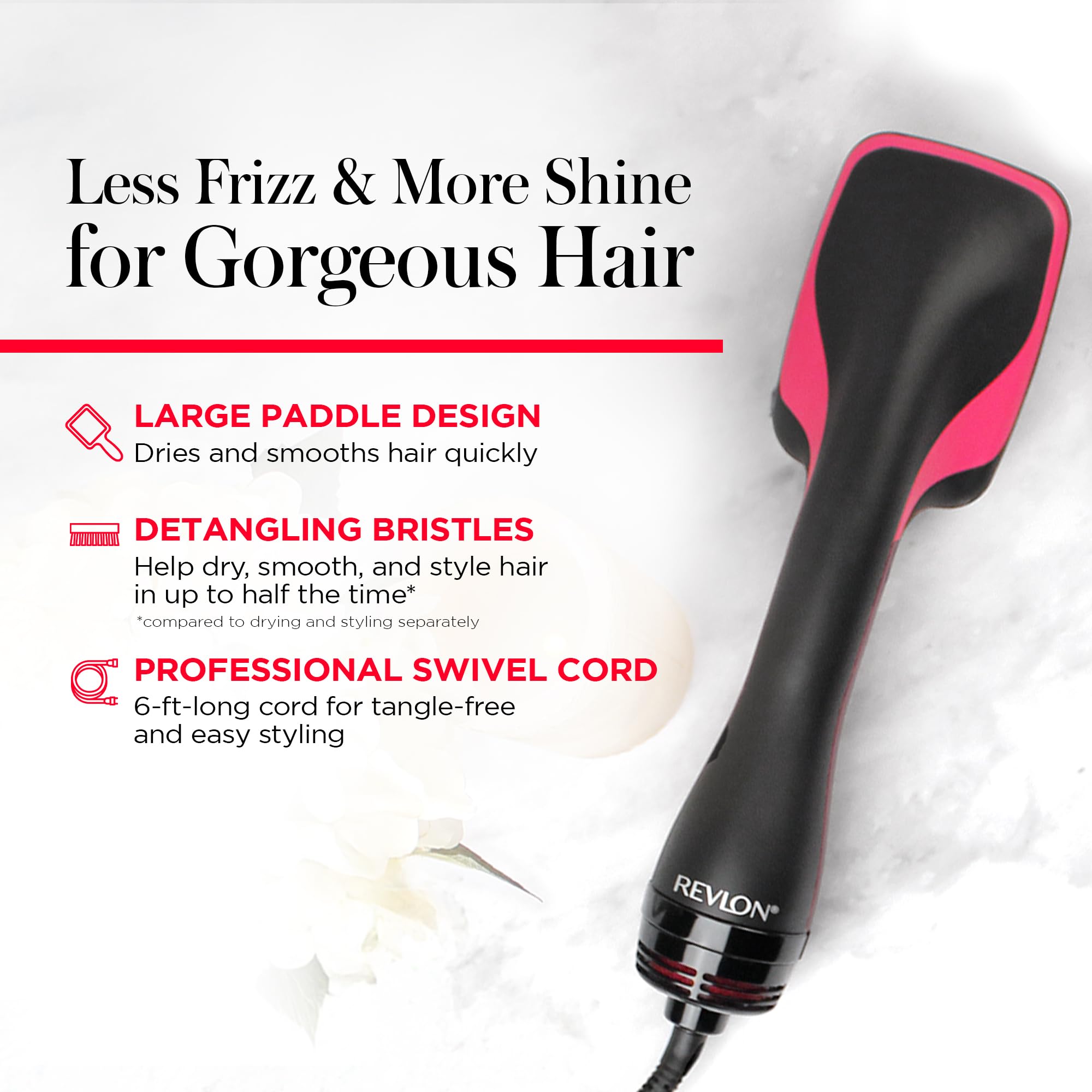 REVLON One-Step tangle-free bristles ease detangling and smoothing.