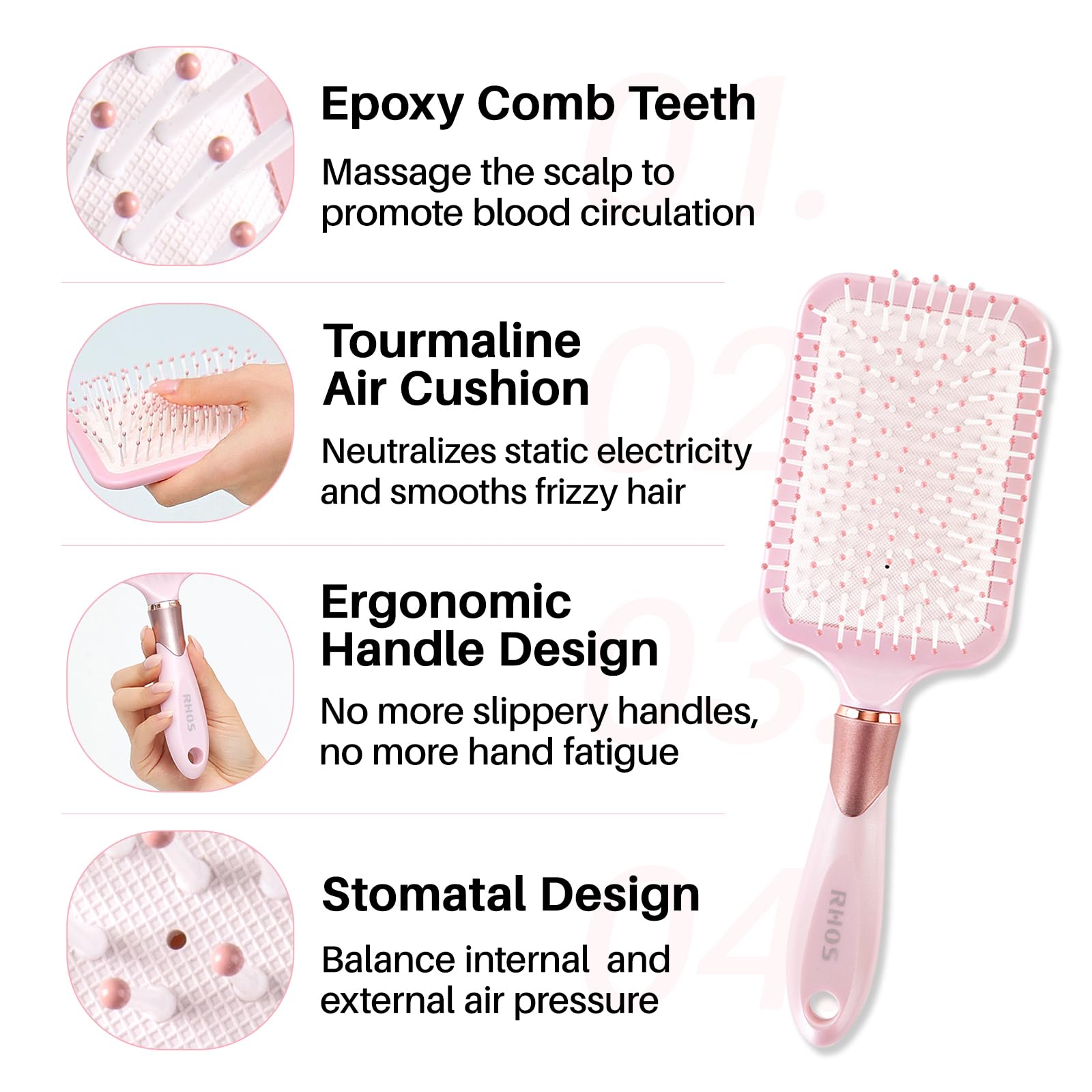 RHOS paddle brush ergonomic grip keeps brushing comfortable all day.